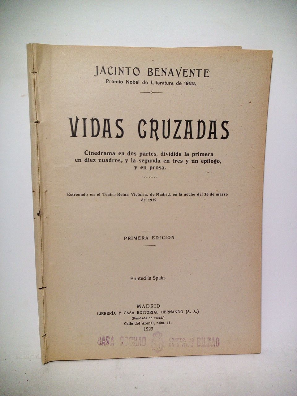 BENAVENTE, Jacinto - Vidas cruzadas. (Cinedrama en dos partes, dividida la primera en diez cuadros, y la segunda en tres y un eplogo, y nen prosa. Estrenado en el Teatro Reina Victoria, de Madrid, en la noche del 30 de Marzo de 1929)
