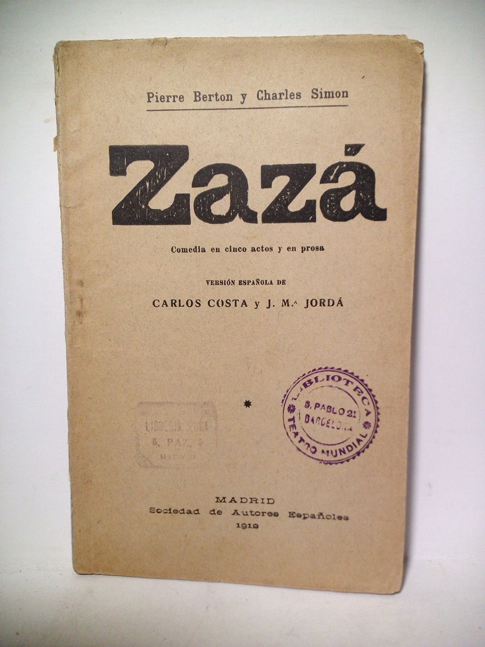 BERTON, Pierre; y Charles Simon (versin espaola de Carlos Costa y J. M. Jord) - Zaz. (Comedia en cinco actos, en prosa) /  original de Perre Berton y Ch. Simon; versin espaola de Carlos Costa y J. M. Jord