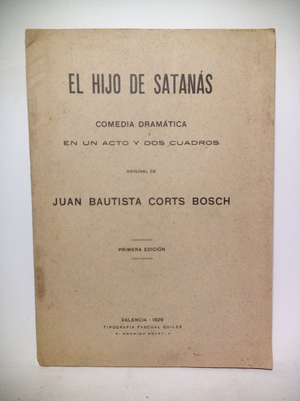 CARTS BOSCH, Juan Bautista - El hijo de Satans. (Comedia dramtica en un acto y dos cuadros)