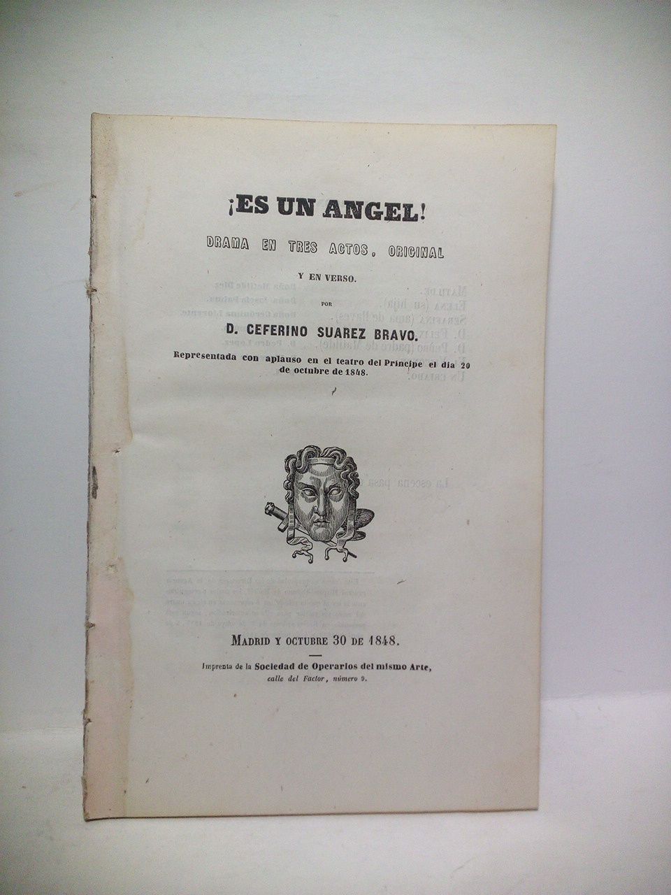 SUAREZ BRAVO, Ceferino - Es un Angel!. (Drama en tres actos, original y en verso. Representada con aplauso en el Teatro del Prncipe el da 29 de octubre de 1848)