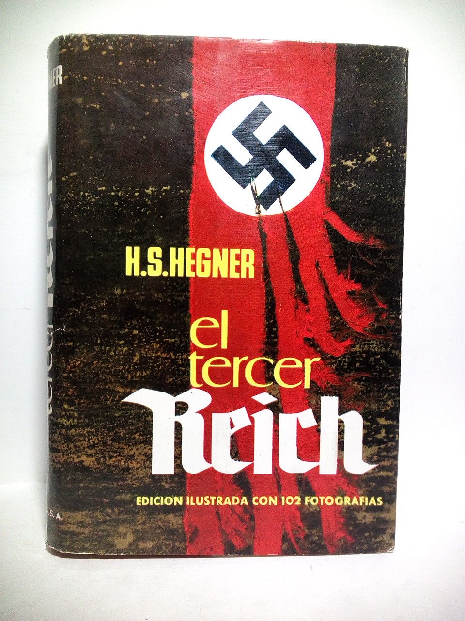 HEGNER, H. S. - El Tercer Reich. (Ttulo original: Die Reichskanzlei von 1933 bis 1945) /  Traduccin de Antonio Toms