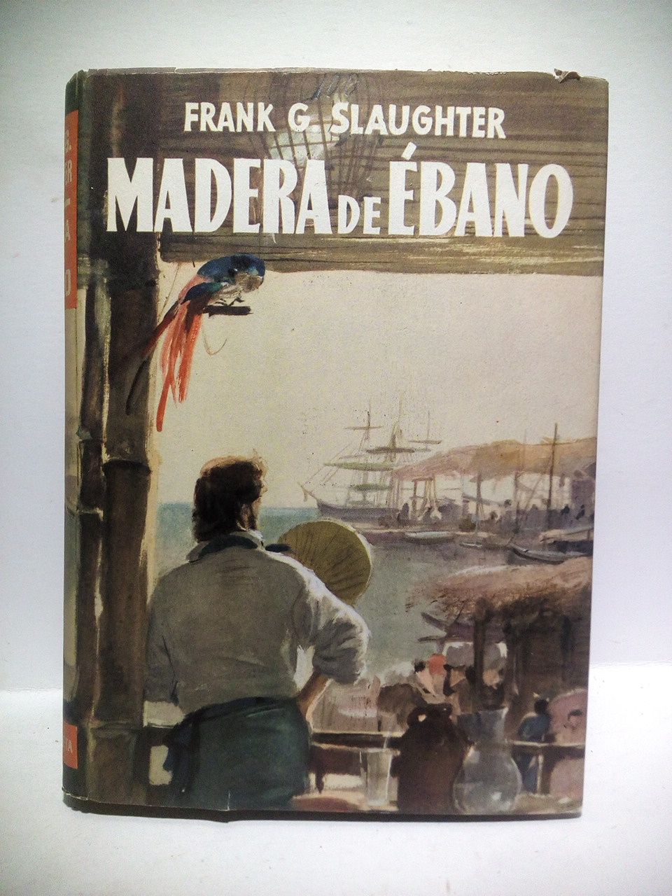 SLAUGHTER, Frank G. - Madera de bano. (Novela. Ttulo original: The golden isle) /  Traduccin del ingls, por Fernando Gonzlez
