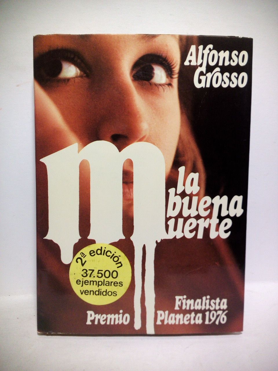 GROSSO, Alfonso - La buena muerte. (Novela. Finalista Premio Editorial Planeta, 1976)