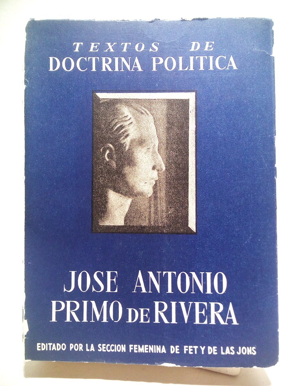 PRIMO DE RIVERA, Jos Antonio - Obras de Jose Antonio Primo de Rivera /  Edicin cronolgica, recopilacin de Agustn del Ro Cisneros