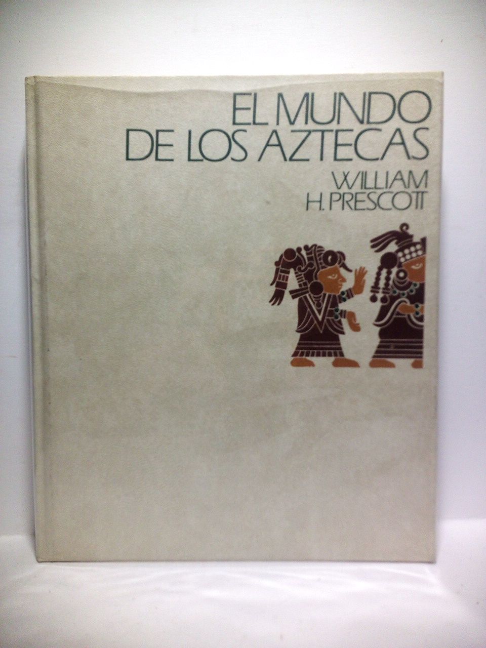 PRESCOTT, William H. - El mundo de los Aztecas