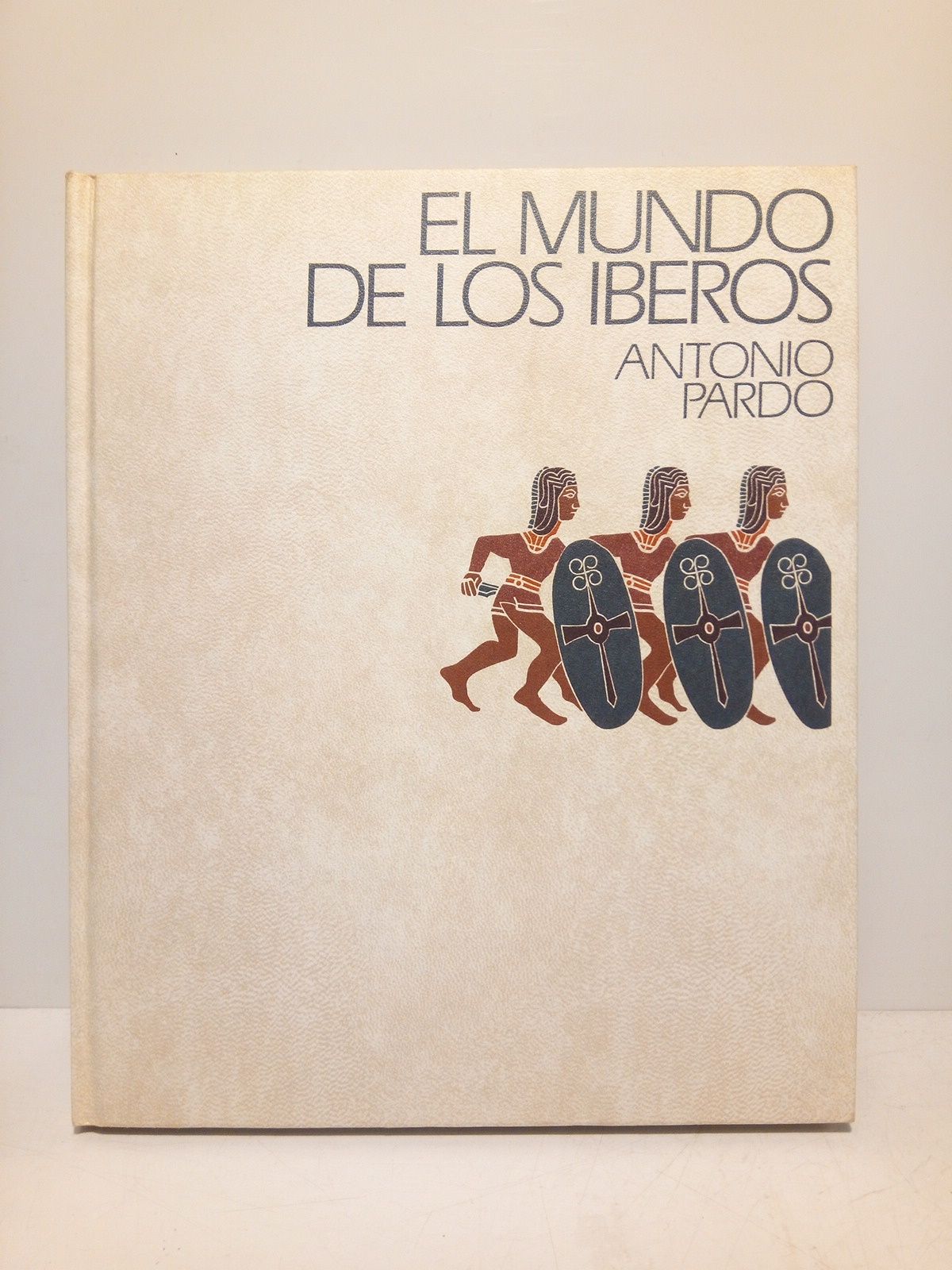 PARDO, Antonio - El mundo de los Iberos