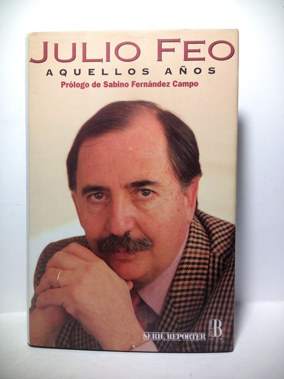 FEO, Julio - Aquellos aos /  Prlogo de Sabino Fernndez Campo