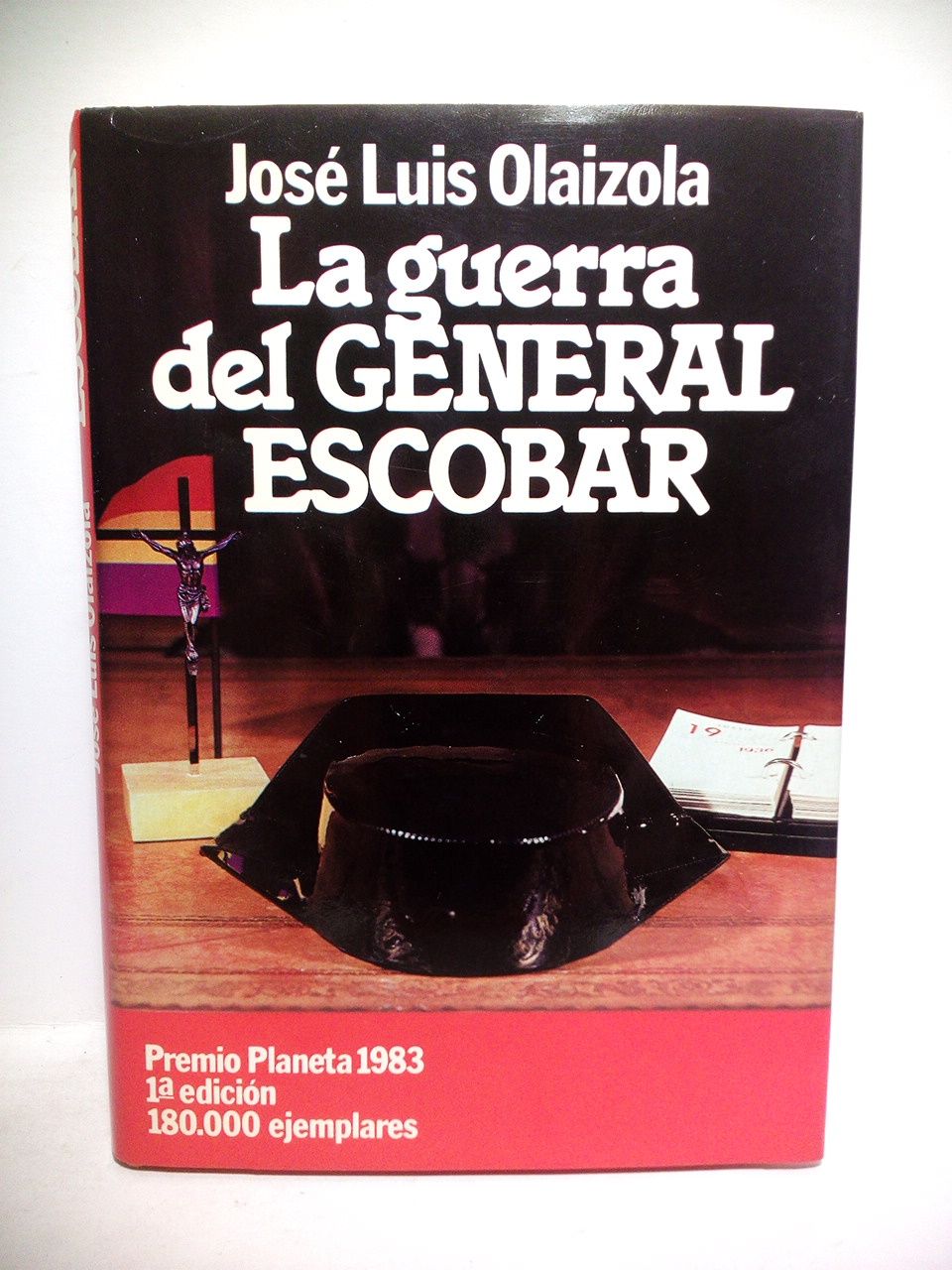 OLAIZOLA, Jos Luis - La guerra del General Escobar. (Premio Editorial Planeta 1983)