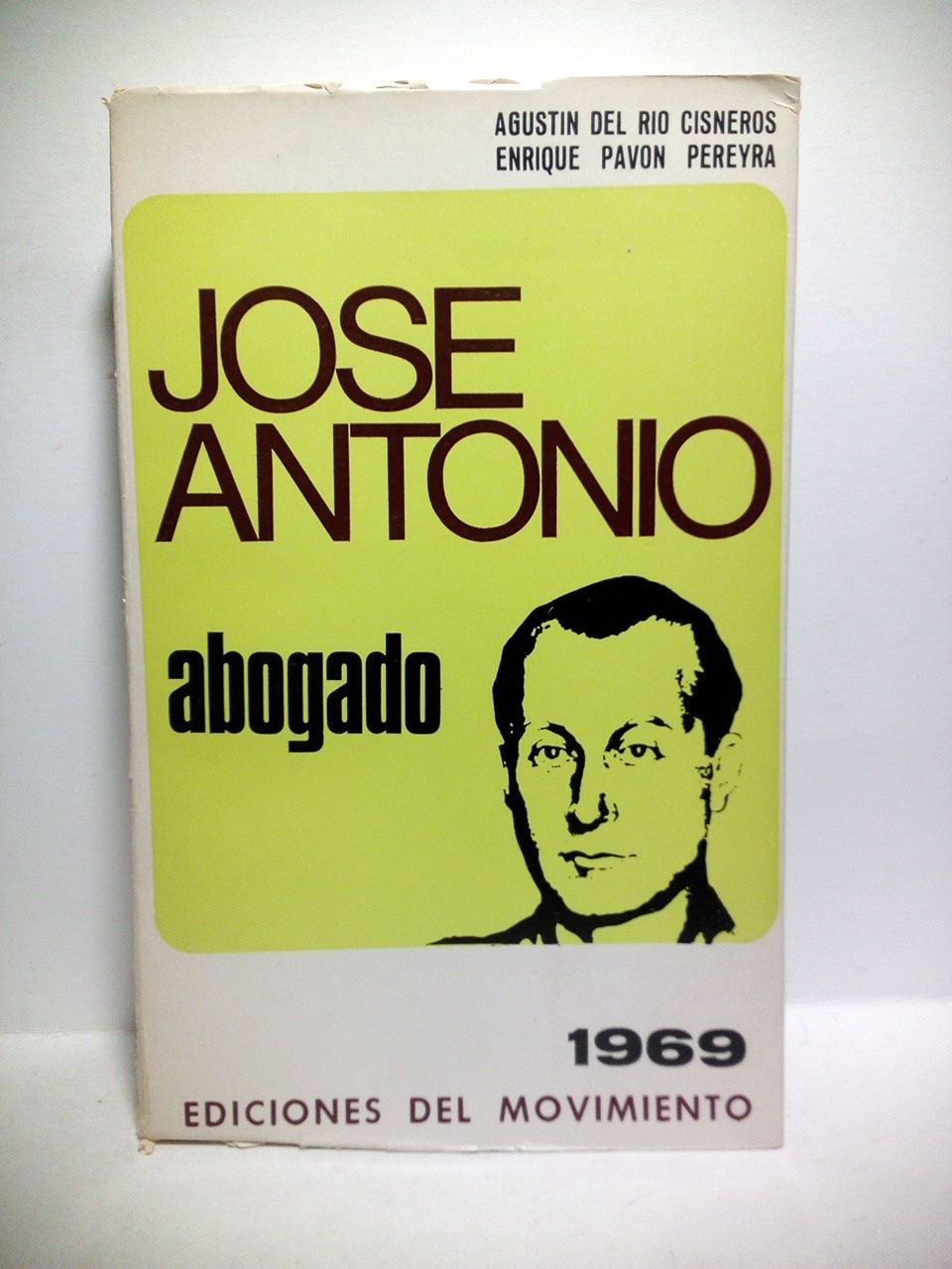 RIO CISNEROS, Agustin del; y Enrique Pavn Pereyra - Jos Antonio Abogado /  Prlogo de Raimundo Fernndez Cuesta; prembulo del autor, y nota a la segunda edicin, tambin del autor