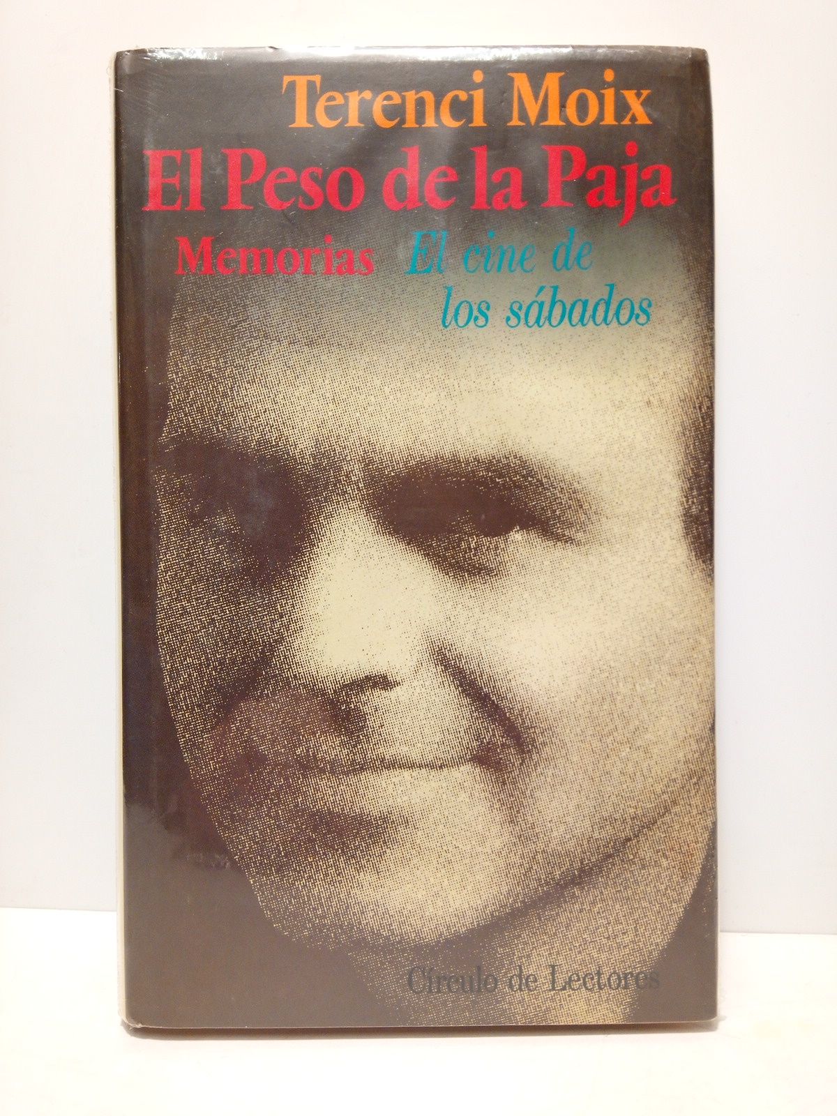MOIX, Terenci - El Peso de la Paja: Memorias. El cine de los sbados /  Prlogo de Pere Gimferrer