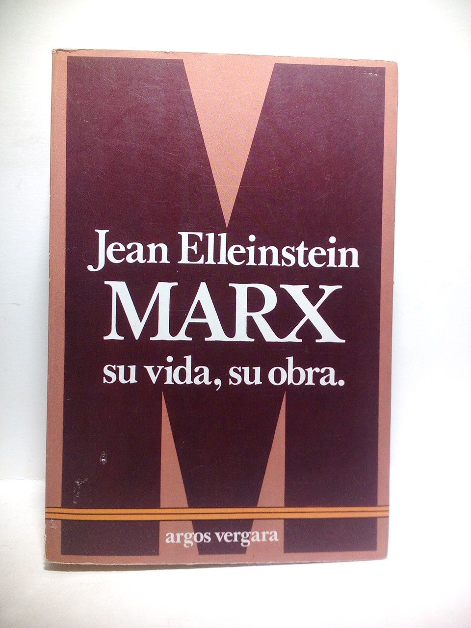 ELLEINSTEIN, Jean - Marx, su vida, su obra