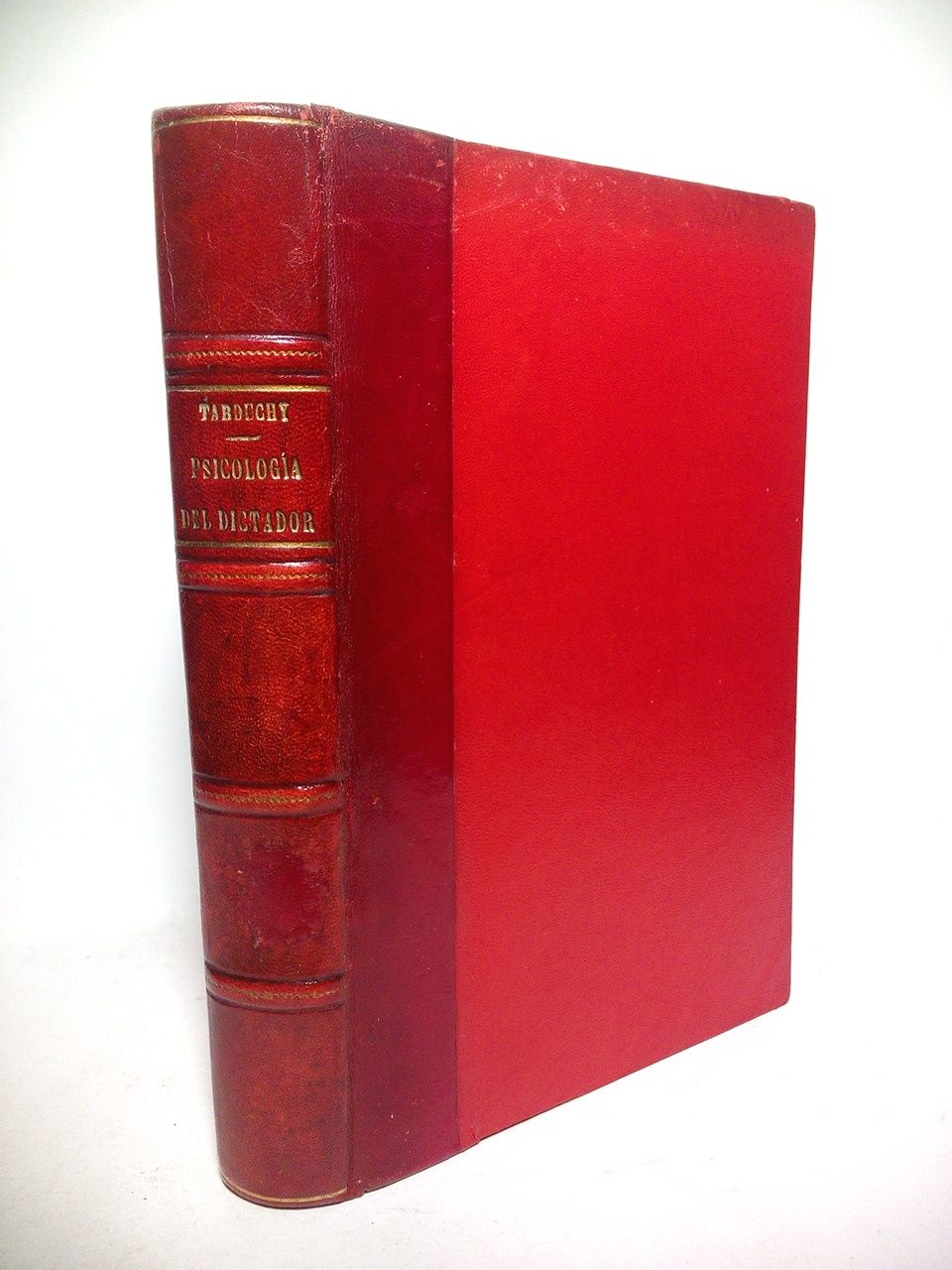 TARDUCHY, Emilio R. - Psicologa del Dictador y caracteres ms salientes, morales, sociales y polticos, de la Dictadura Espaola /  Prlogo de Jos Yanguas Messia