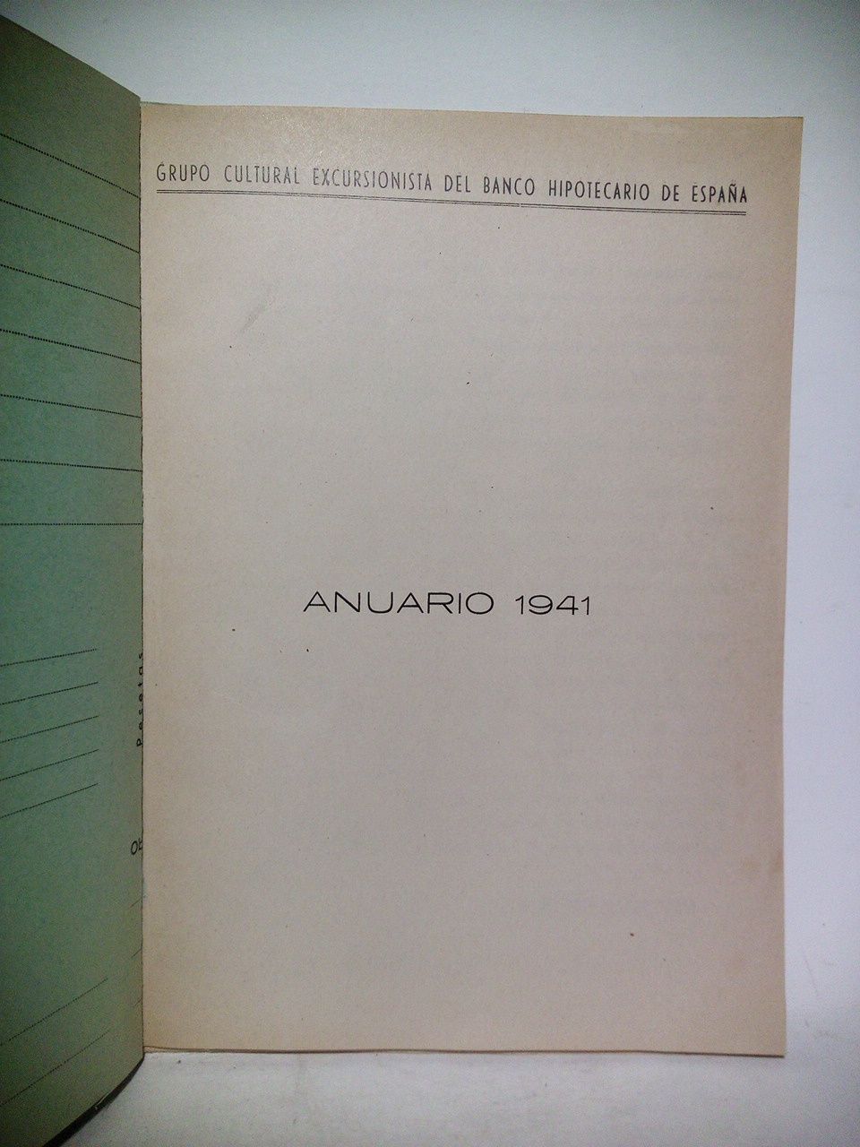 GRUPO CULTURAL EXCURSIONISTA DEL BANCO HIPOTECARIO DE ESPAA - ANUARIO 1941, y 1943