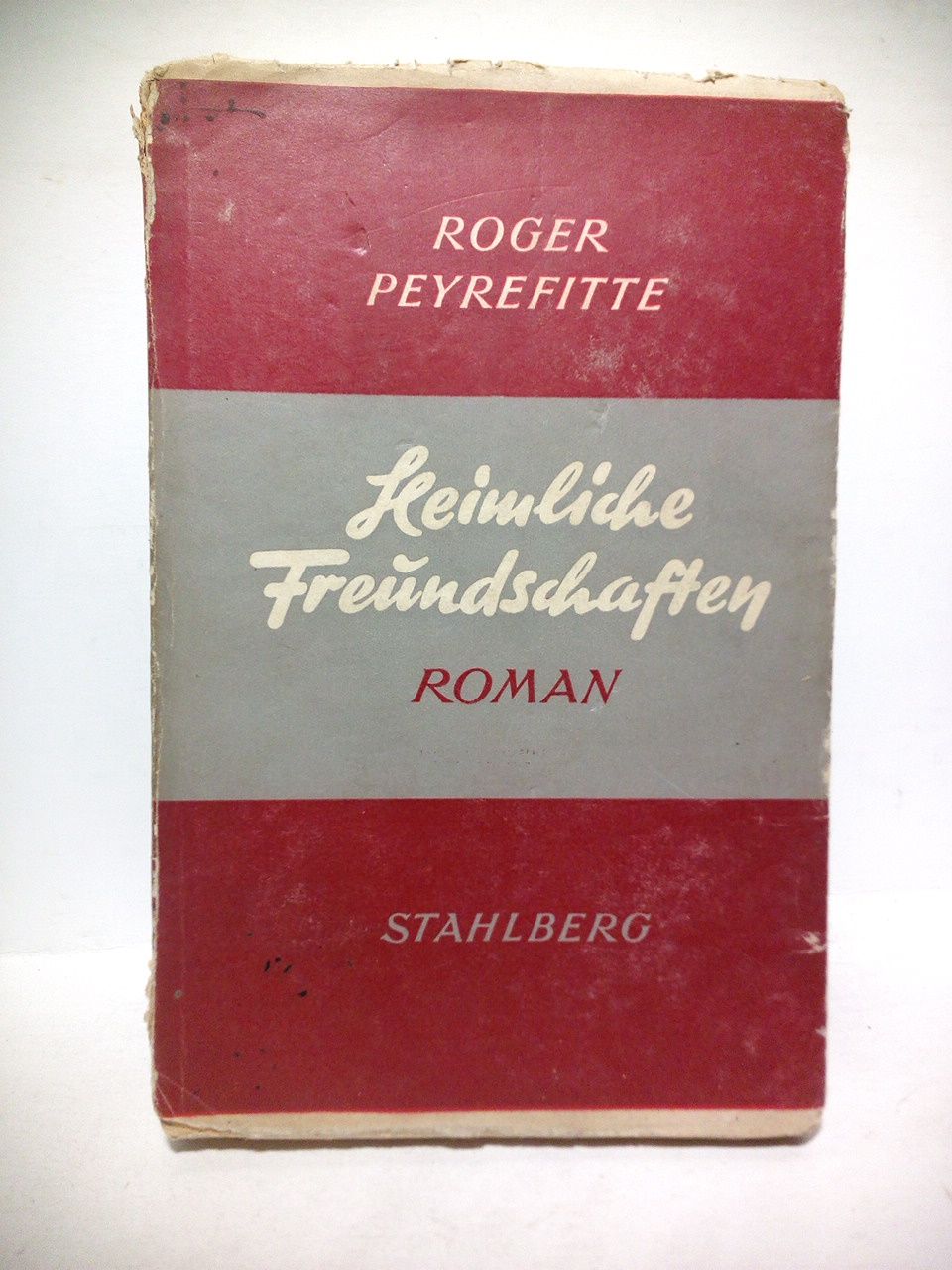 PEYREFITTE, Roger - Heimliche Freudschaften. (Roman)