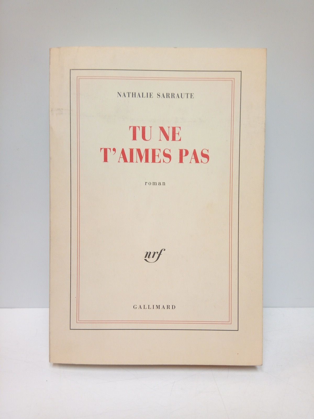 SARRAUTE, Nathalie - Tu ne t'aimespas (Roman)