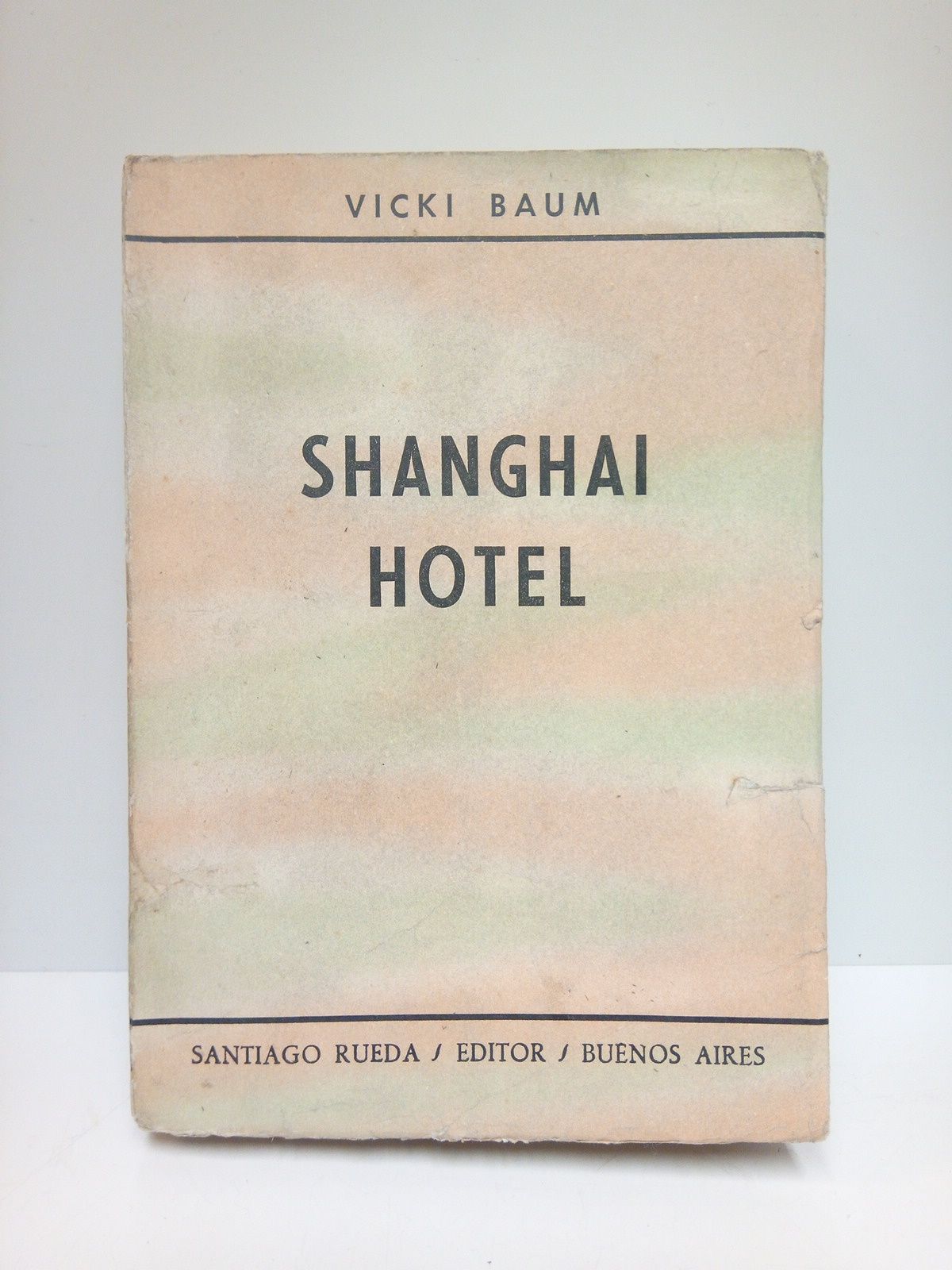 BAUM, Vicki - Shanghai Hotel /  Traduccin del ingls por Mximo Siminovich