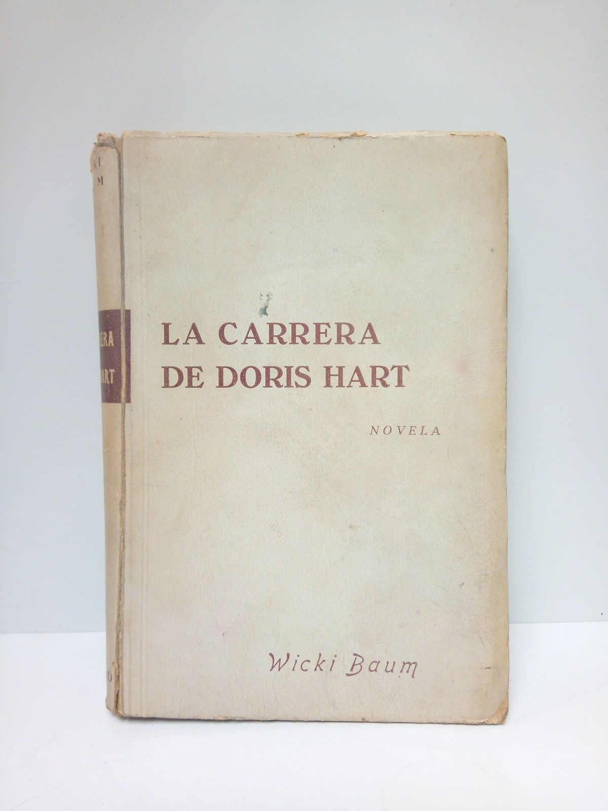 BAUM, Vicki - La carrera de Doris Hart = Die karriere der Doris Hart. (Novela) /  Traduccin directa del alemn por Jos Lleonart