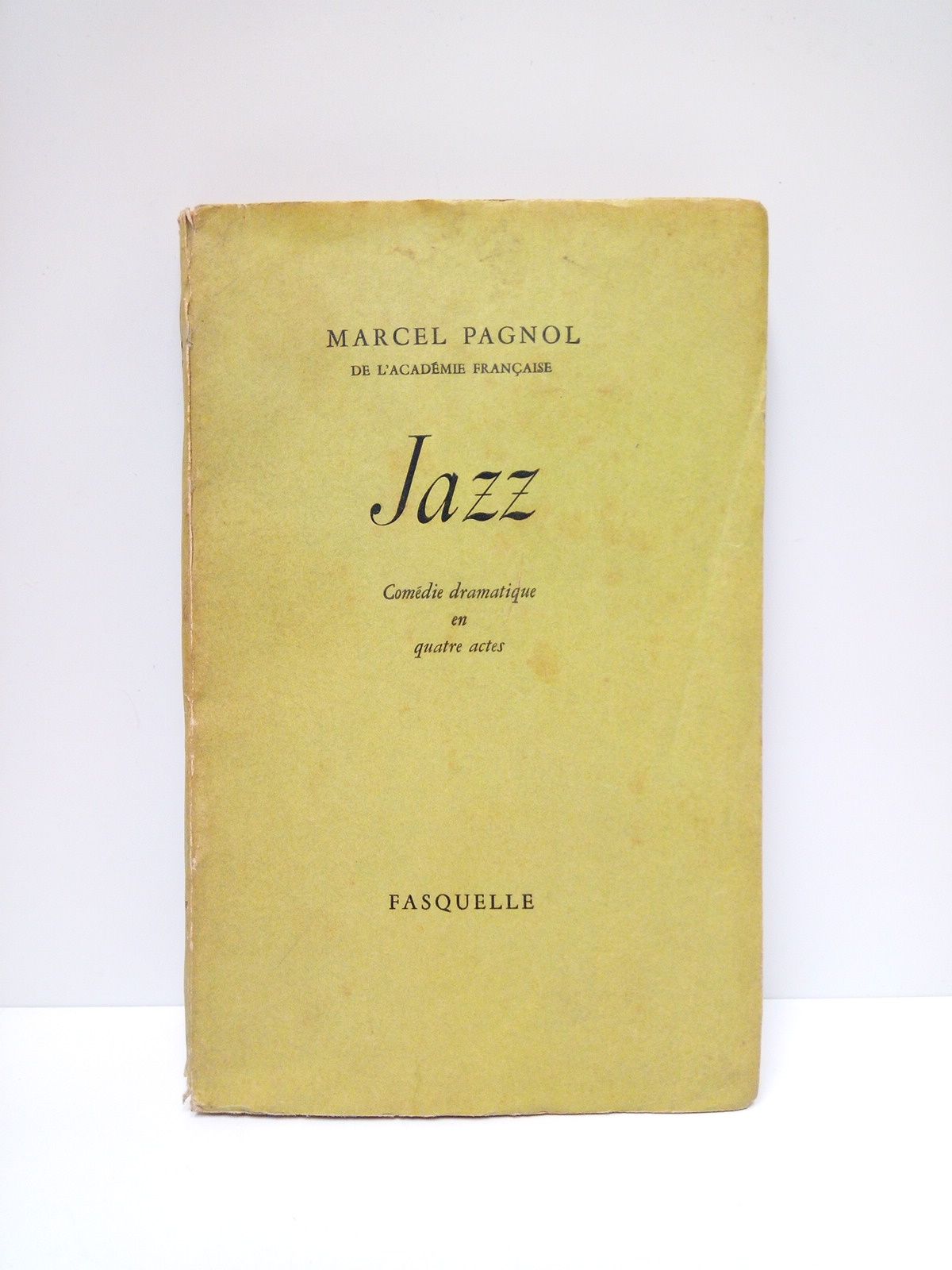 PAGNOL, Marcel - Jazz (Comdie dramatique en quatre actes)
