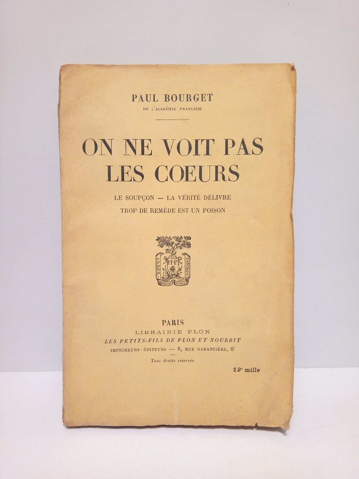 BOURGET, Paul - On ne voit pas les coeurs: Le soupon; La vrit dlivere; Trop de remde est un poison. [4 Sayntes]