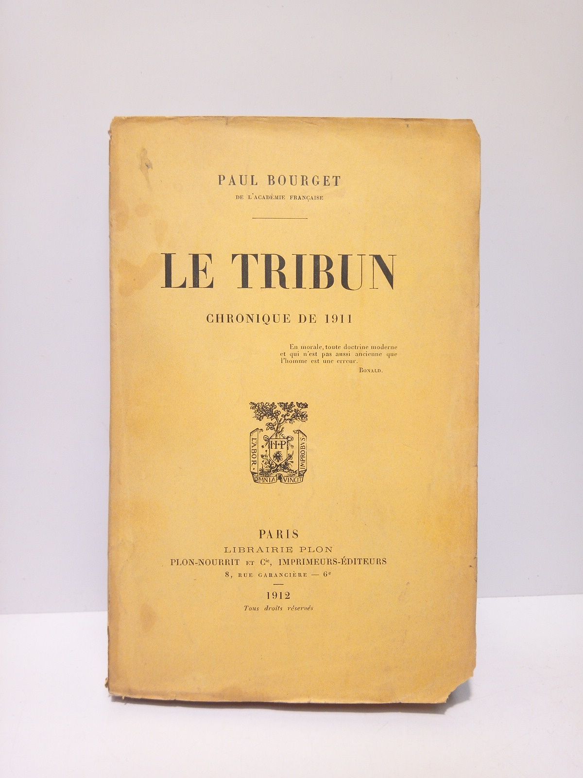 BOURGET, Paul - Le Tribun: Chronique de 1911. [Thtre] /  [Con un extenso prefacio del autor de 50 pags.]