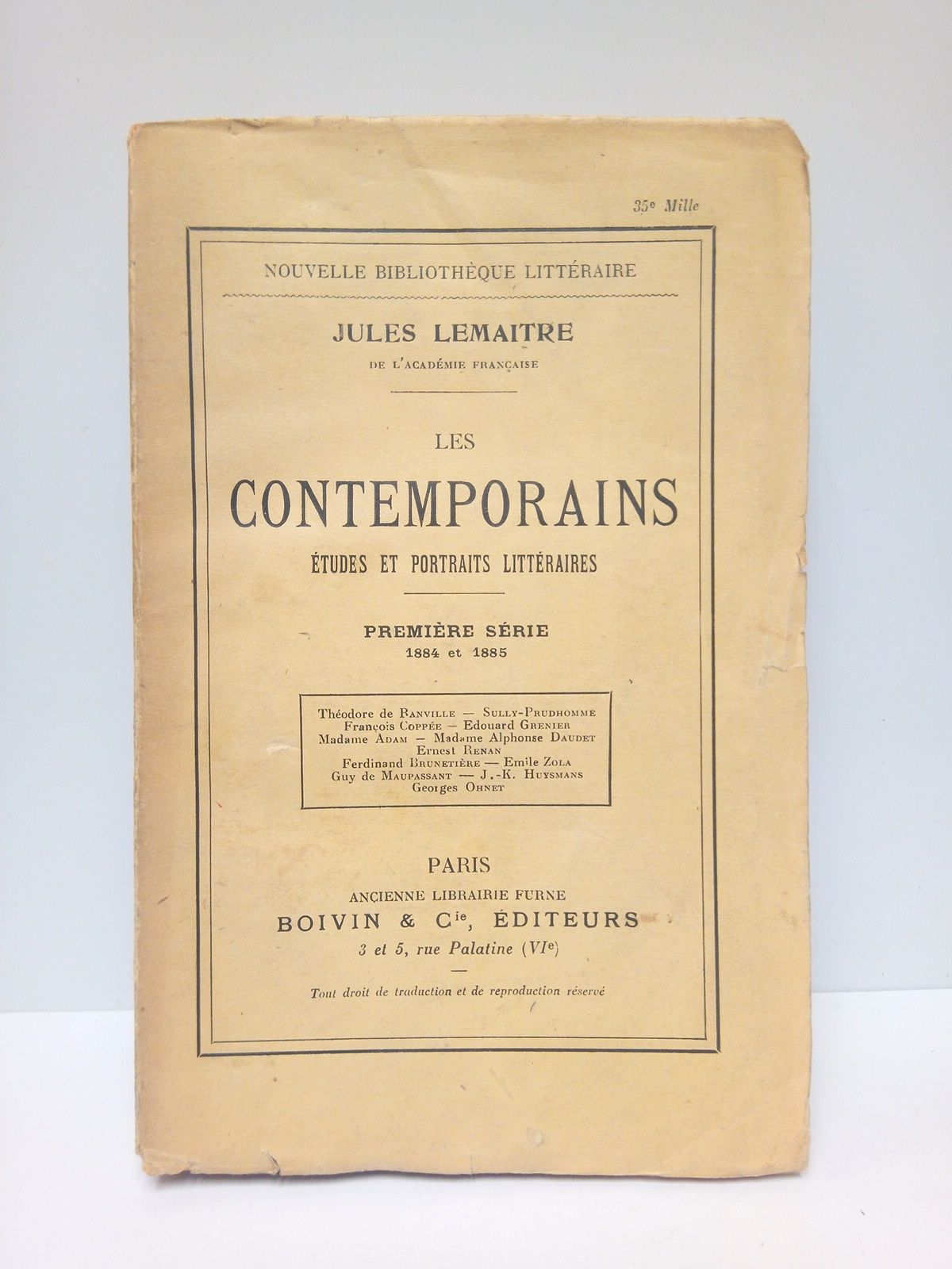 LEMAITRE, Jules - Les Contemporains. (tudes et portraits littraires). Premire Srie. 1884 - 1885: Thodore de Banville; Sully-Prudhomme; Franois Coppe; Edouard Grenier; Madame Adam; Madame Alphonse Daudet; Ernest Renan; Ferdinand Brunetire; Emile Zola; Guy de Maupassant; J. K. Huysmans; Georges Ohnet