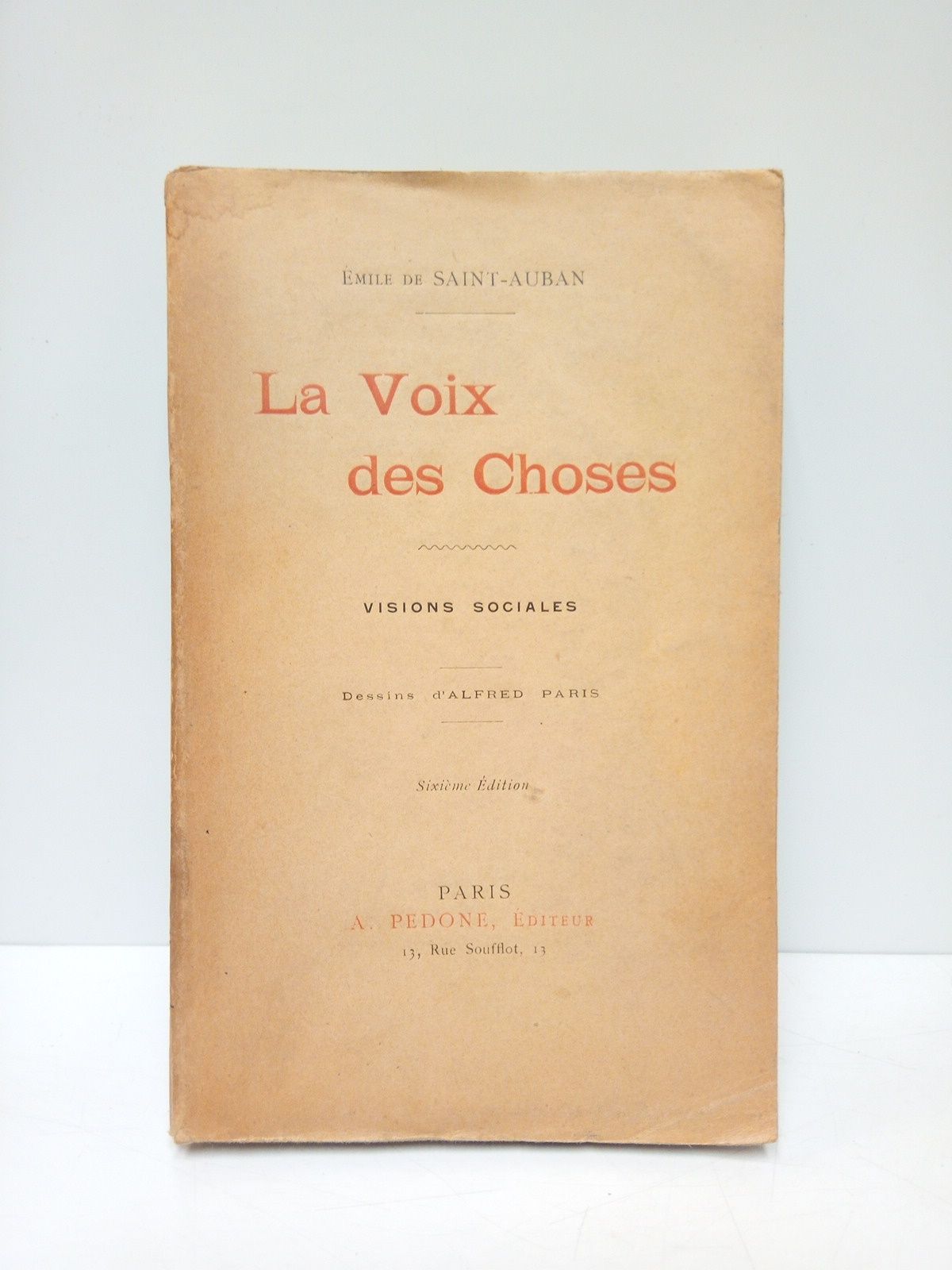 SAINT AUBAN, mile de - La Voix des Choses: Visions sociales /  Dessins d'Alfred Paris
