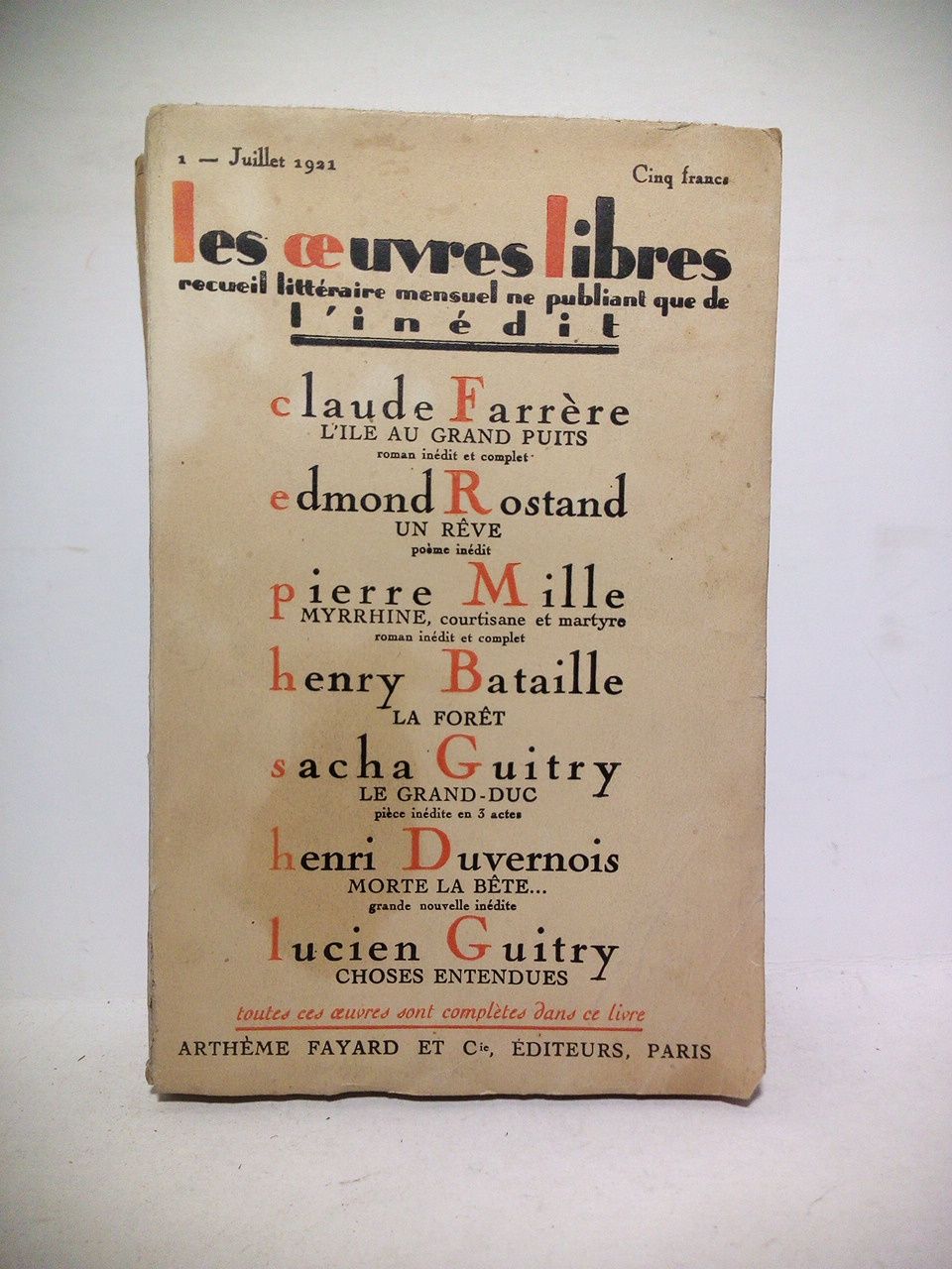 LES OEUVRES LIBRES - Les oeuvres libres, recueil littraire mensuel ne publiant que de l'indit. N 1 - Julliet, 1921. (Toutes ces oeuvres sont compltes dans ce livre). [CONTIENE]: CLAUDE FARRRE: L'ile au grand puits /  EDMOND ROSTAND: Un rve /  PIERRE MILLE: Myrrhine, courtisane et martyre /  HENRY BATAILLE: La fort /  SACHA GUITRY: Le Grand-Duc /  HENRI DUVERNOIS: Morte la bte.../  LUCIEN GUITRY: Choses entendues