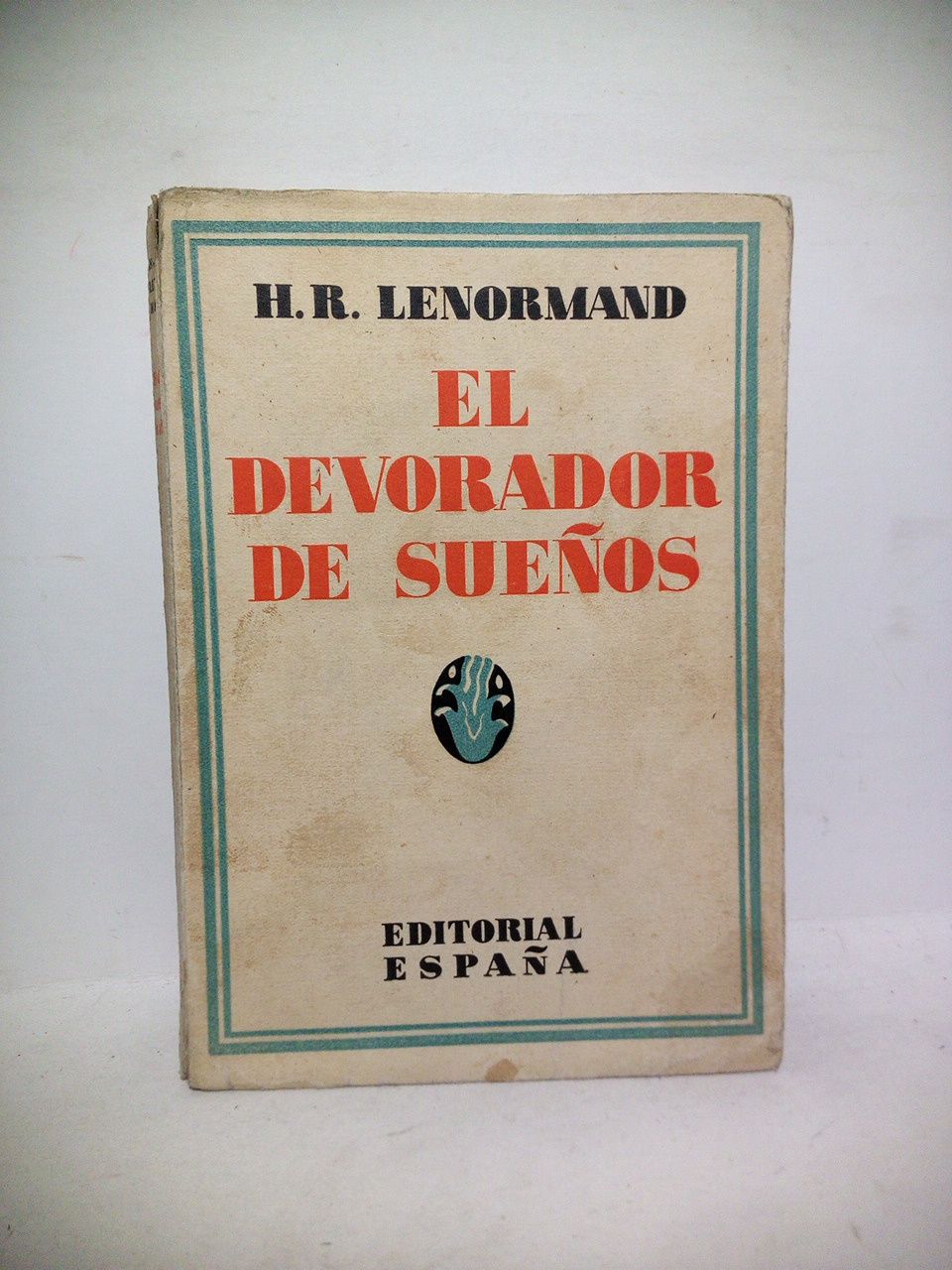 LENORMAND, H. R. - El devorador de sueos. (Tragedia moderna en nueve escenas y un prlogo). [SIGUE] El tiempo es un sueo. (Drama en seis cuadros) /  Ambas piezas   Traducidas por Enrique Fernndez-Sanz y Jos Jimnez
