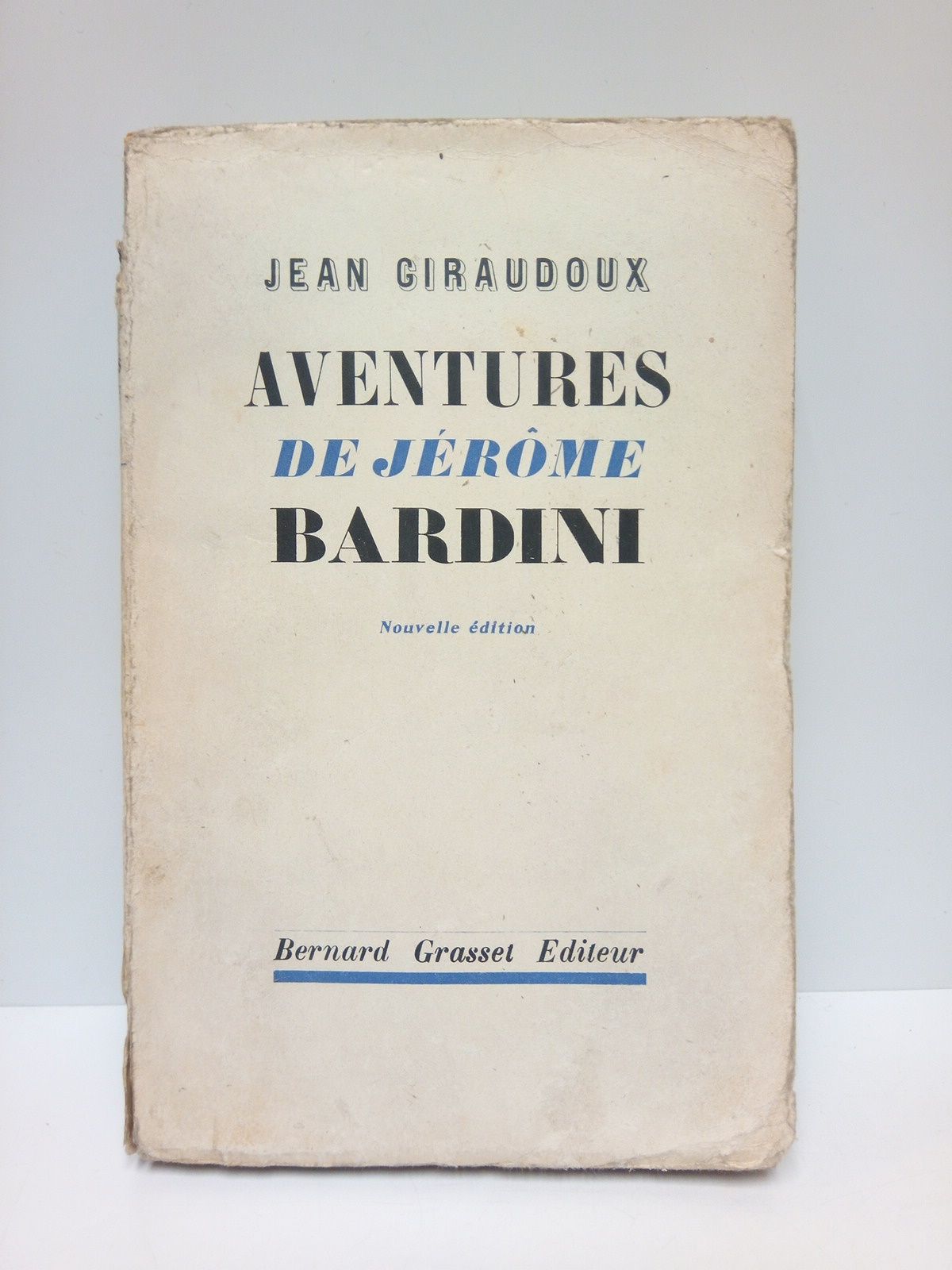 GIRAUDOUX, Jean - Aventures de Jrme Bardini. (Roman)