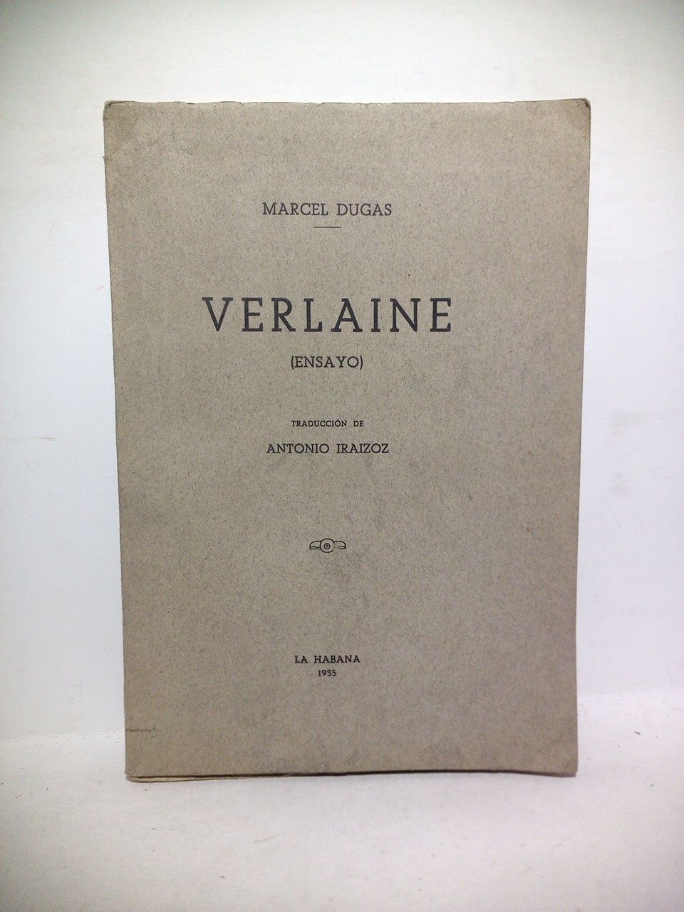 DUGAS, Marcel - Verlaine. (Ensayo) /  Traduccin de Antonio Iraizoz
