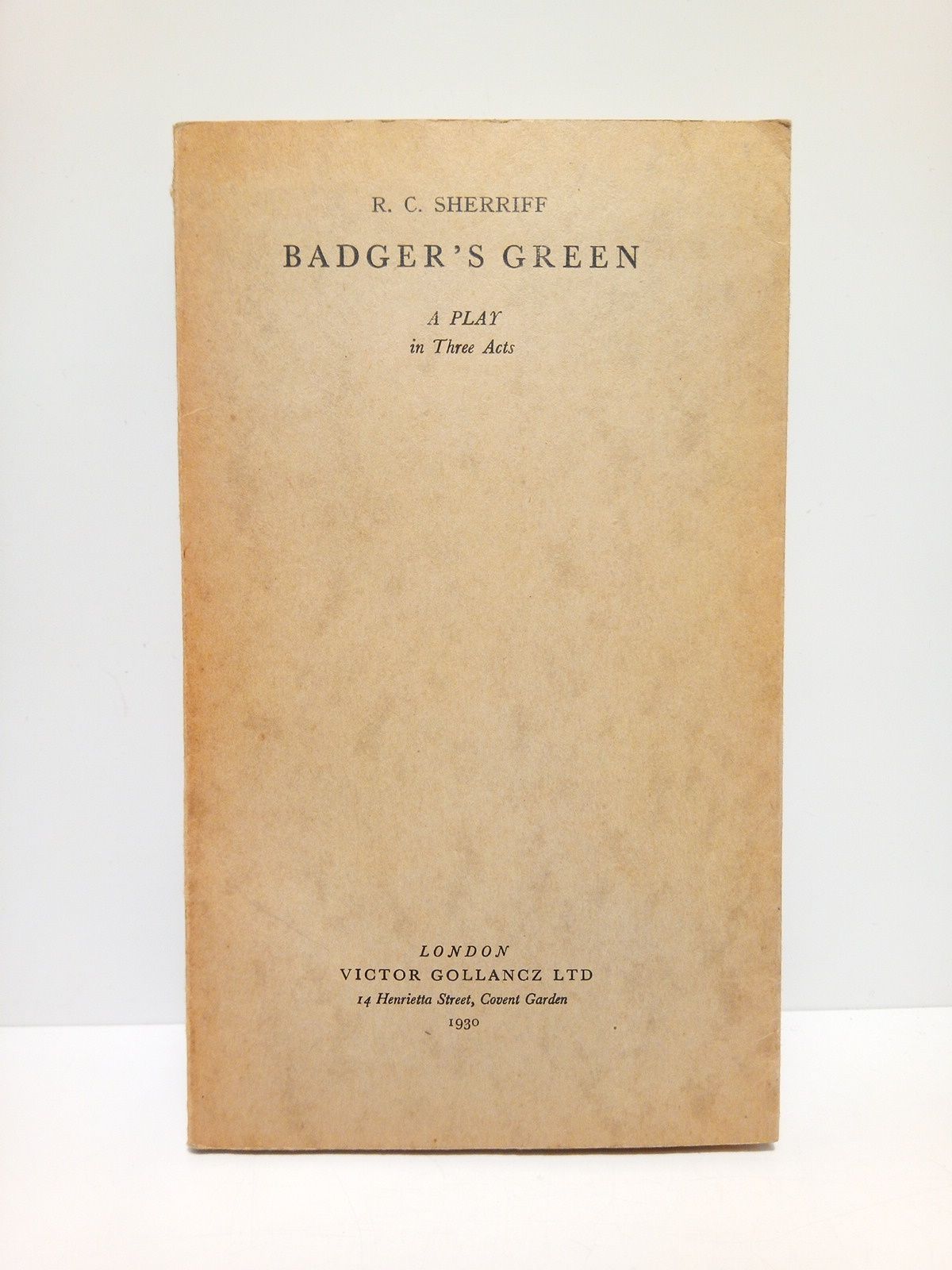 SHERRIFF, R. C. - Badger's Green. (A play in Three Acts)
