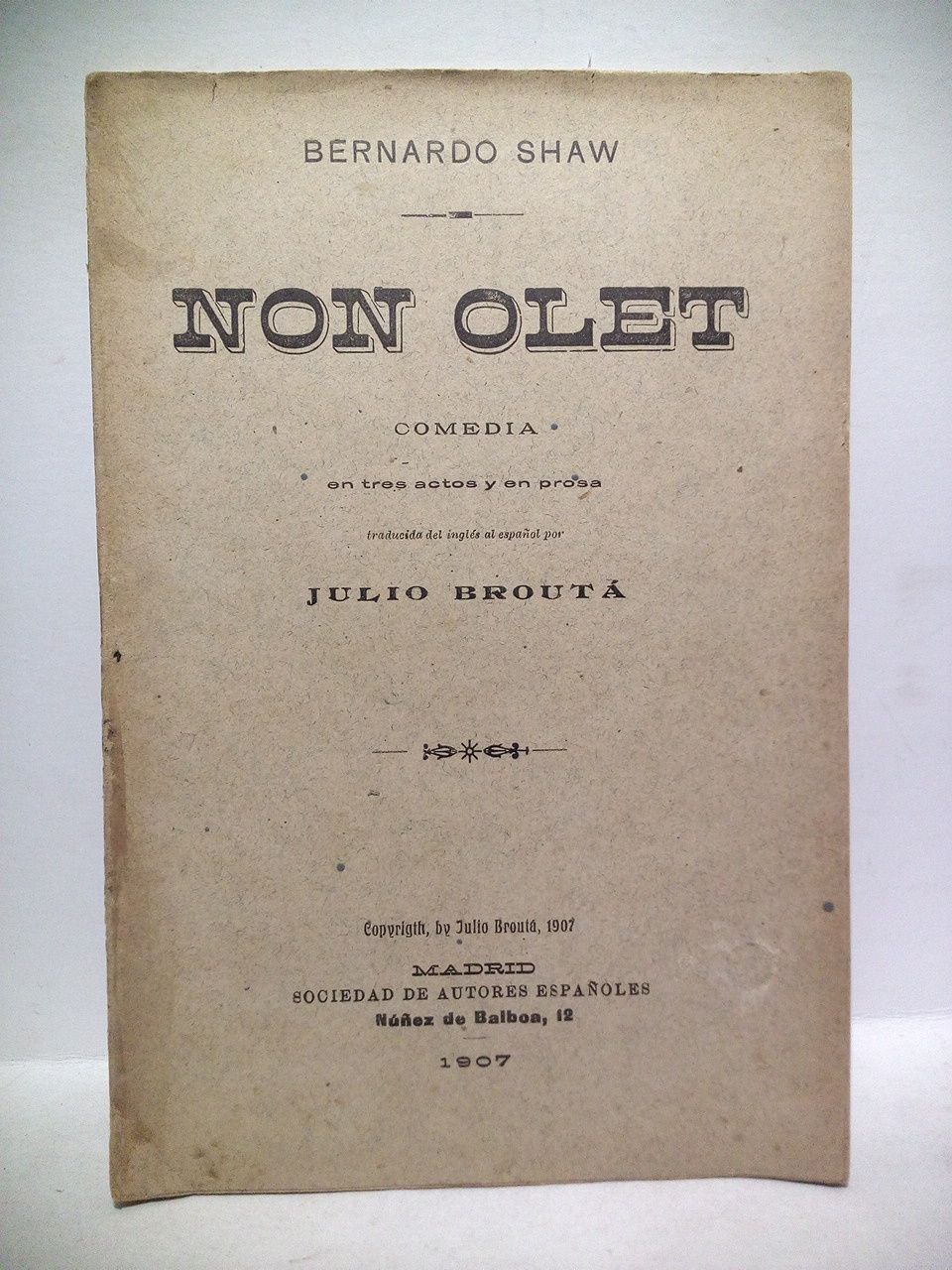 SHAW, Bernardo - Non Olet. (Comedia en tres actos y en prosa) /  Traducida del ingls al espaol por Julio Brout