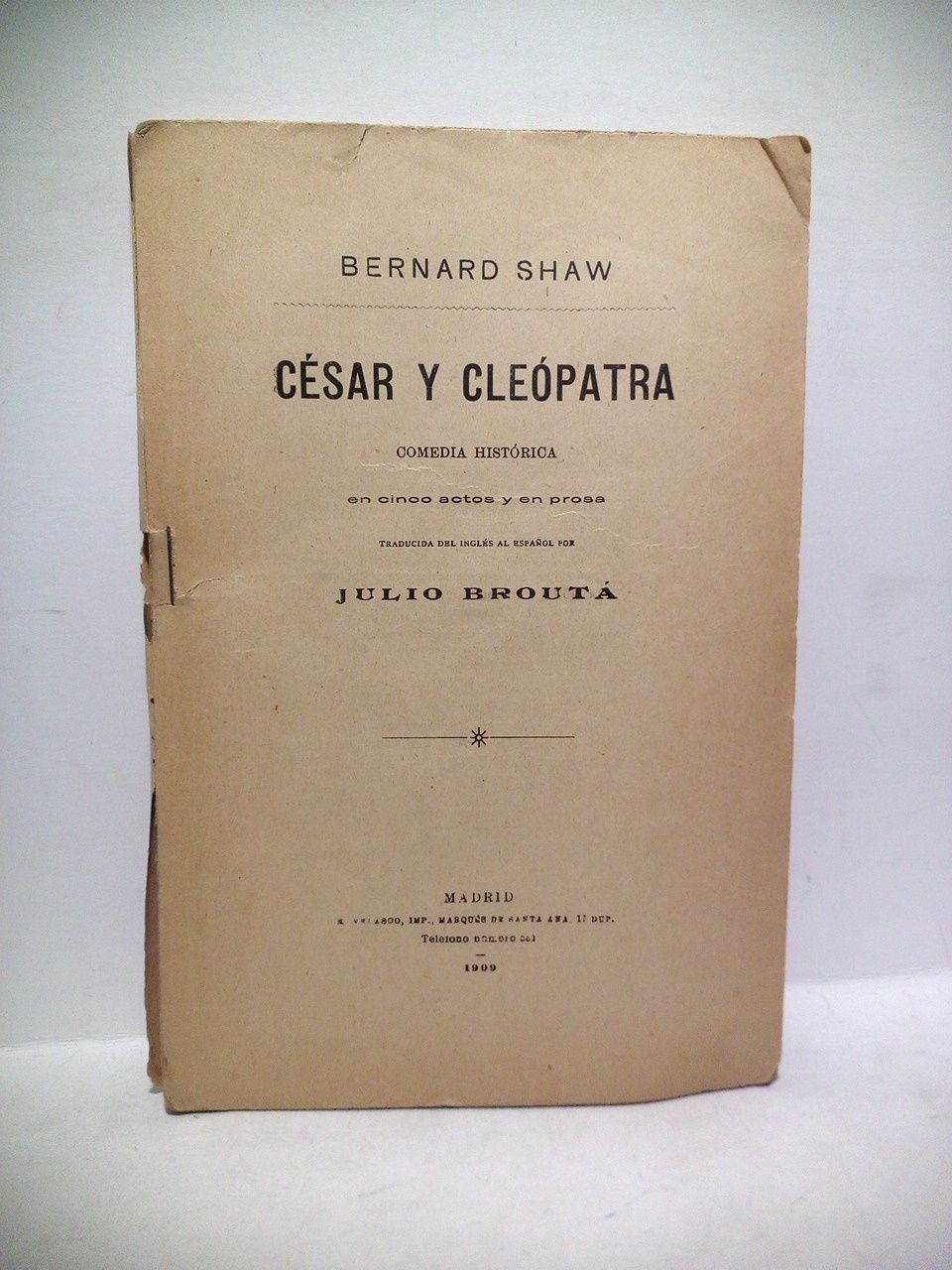 SHAW, Bernard - Csar y Clepatra. (Comedia histrica en cinco actos y en prosa) /  Traducida del ingls al espaol por Julio Brout