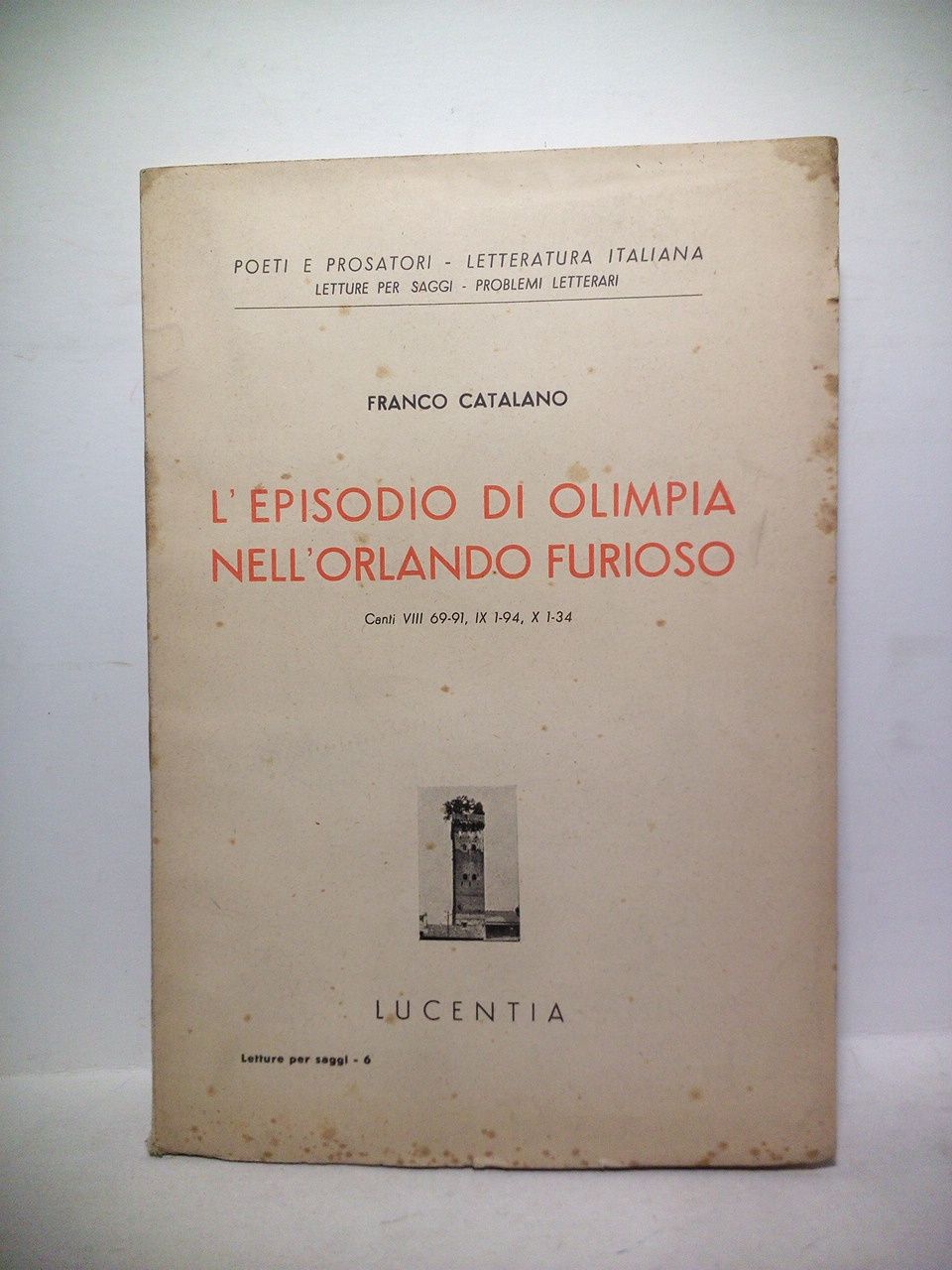 CATALANO, Franco - L'Episodio di Olimpia nell'Orlando Furioso (Canti VIII 69-91, IX 1-94, X 1-34)
