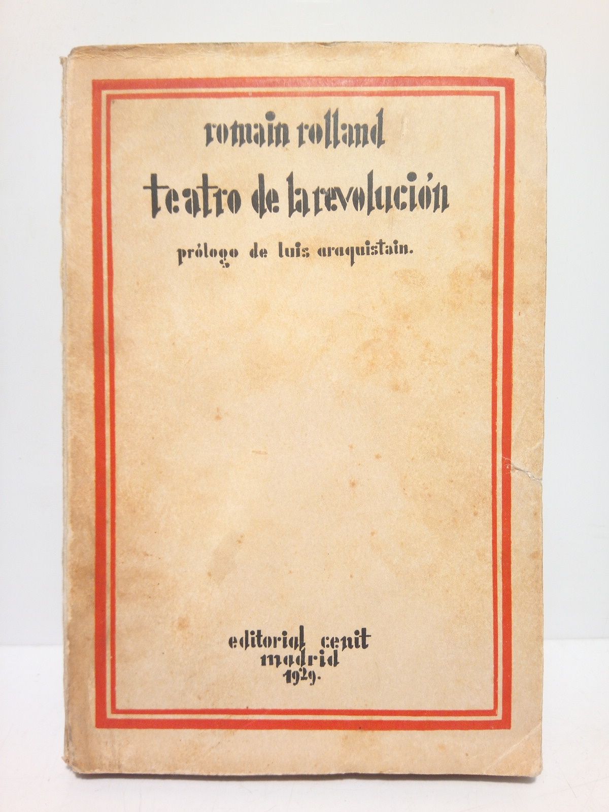 ROLLAND, Romain - Teatro de la Revolucin: DANTON, y LOS LOBOS /  Prlogo de Luis Araquistain; traduccin, revisada y autorizada por el autor, de J. G. Gorkin