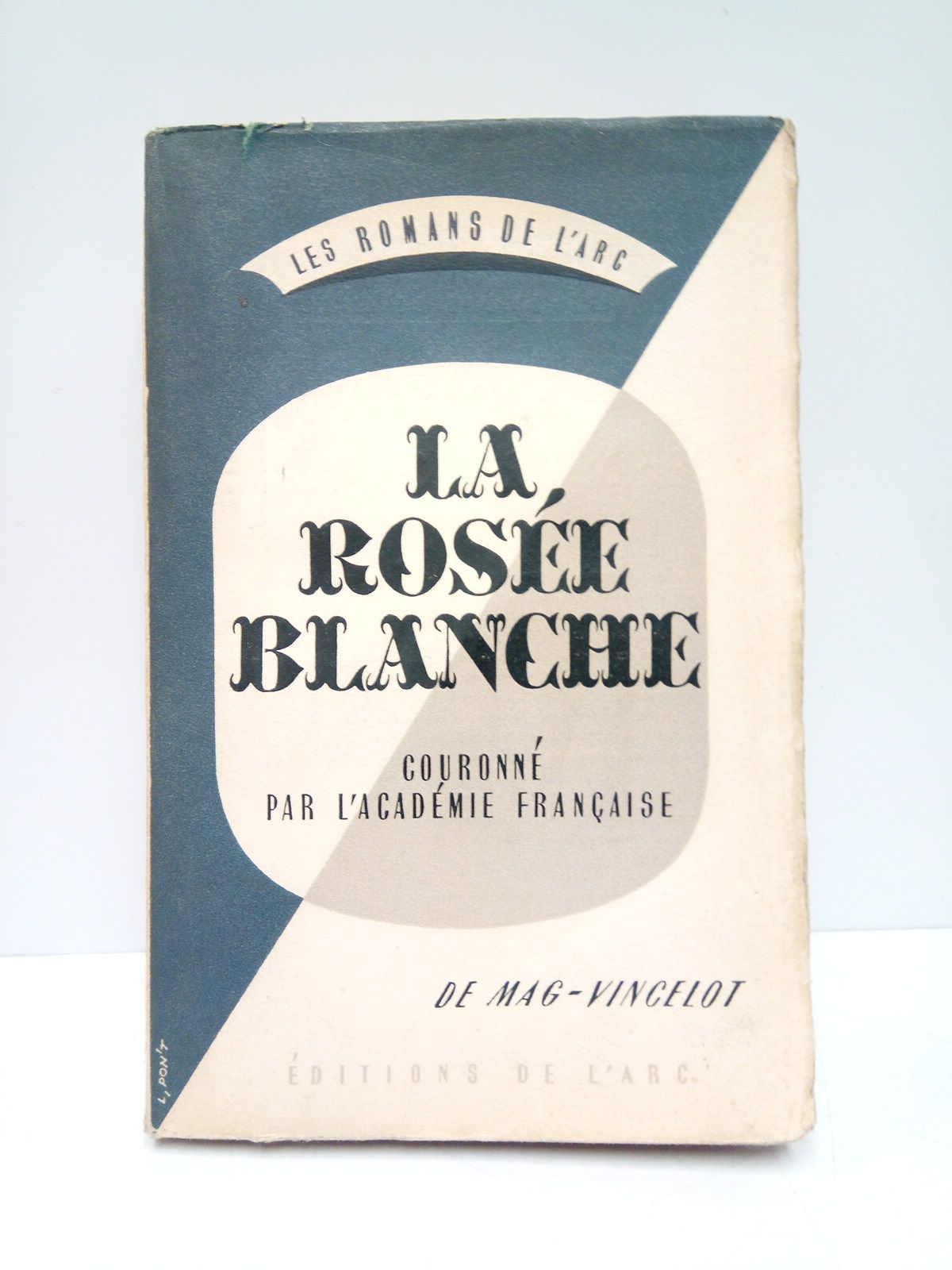 MAG-VINCELOT - La Rose Blanche. (Roman venden. Couronn par l'Acadmie Franaise)