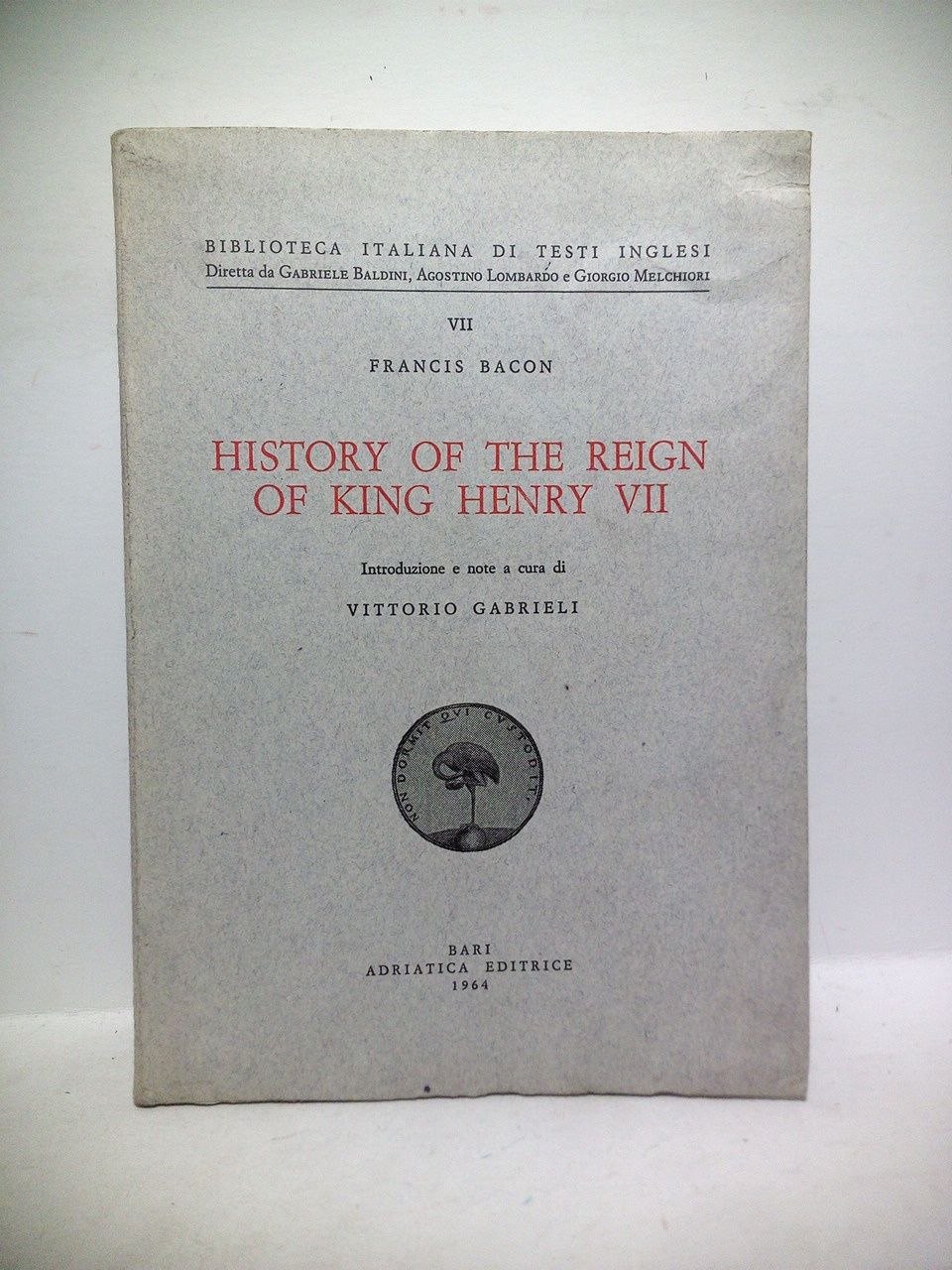 BACON, Francis - History of the Reign of King Henry VII /  Introduzione e note a cura di Vittorio Gabrieli