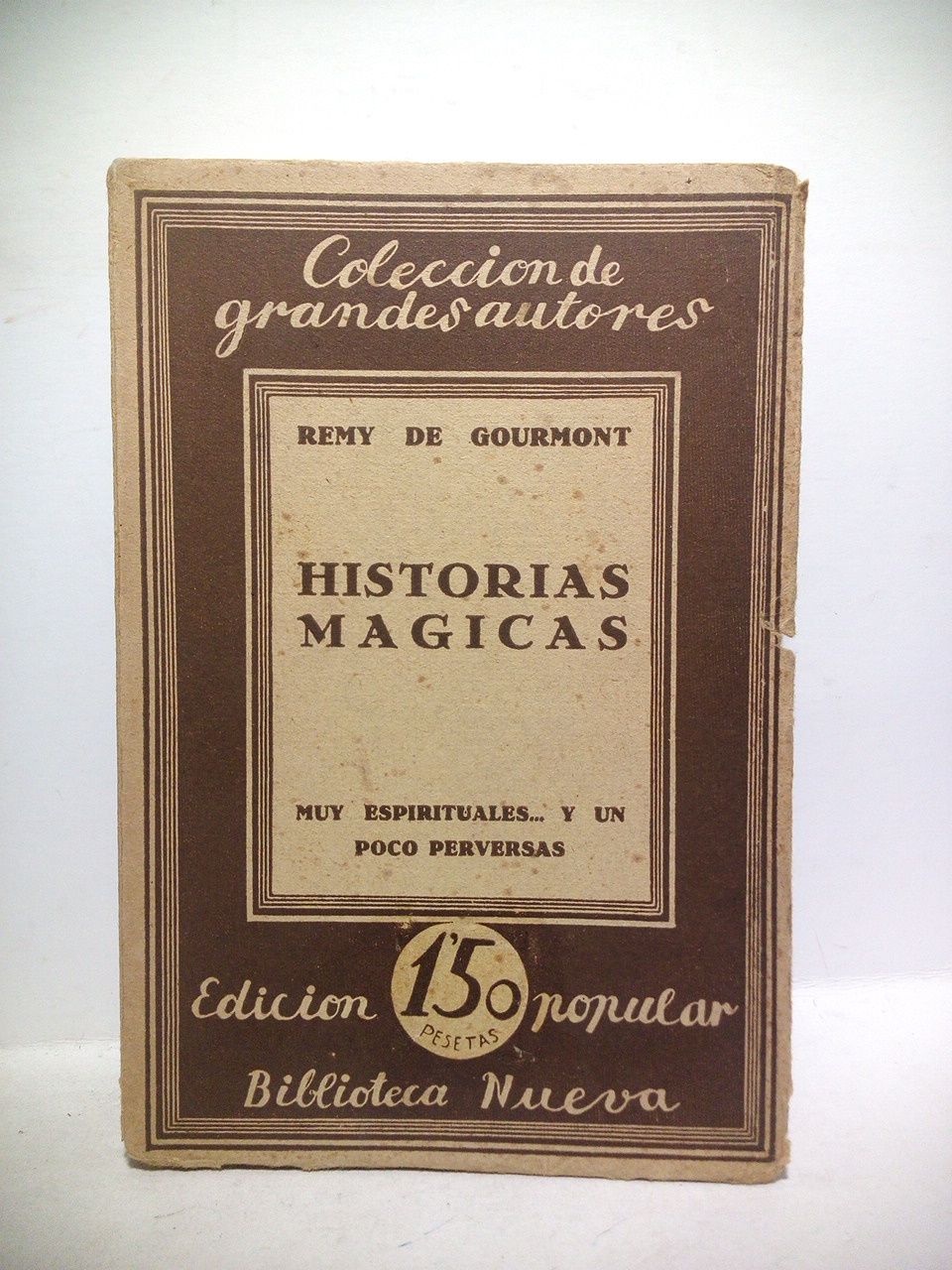 GOURMONT, Remy de - Historias Mgicas: muy espirituales...y un poco perversas /  Traduccin de Julio Gmez de la Serna