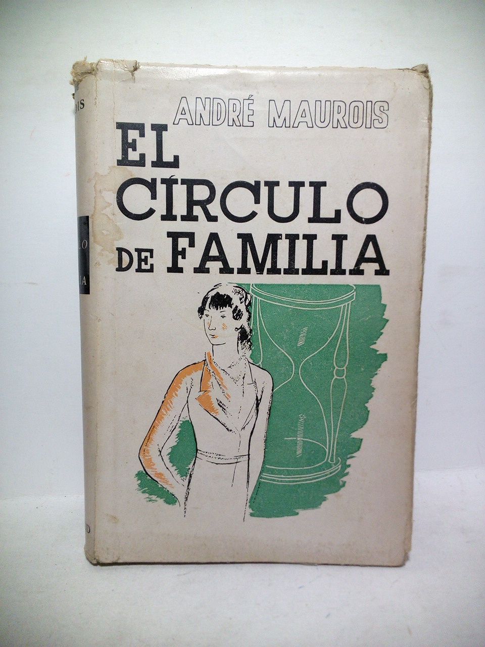 MAUROIS, Andr - El crculo de familia = Le cercle de famille. (Novela) /  Traduccin de Joaqun Gallardo