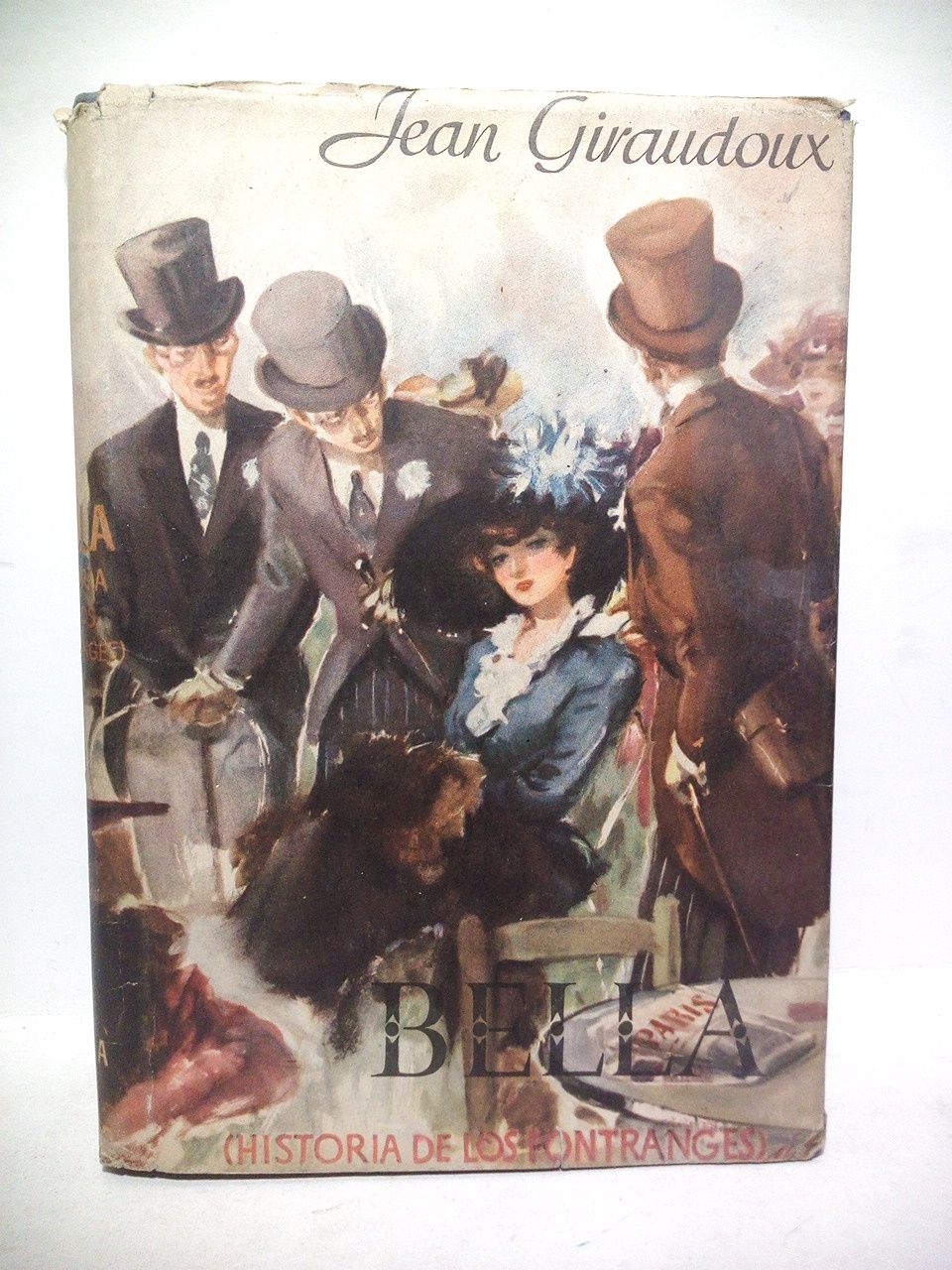 GIRADOUX, Jean - Bella: Historia de los fontranges /  Traduccin del francs por G. y L. Goss