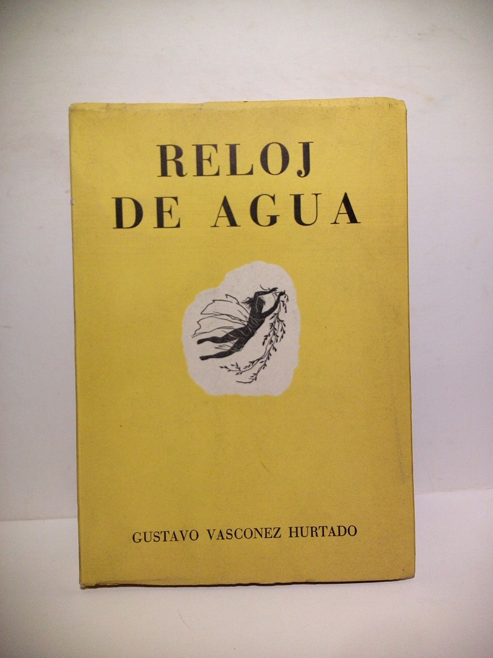 VASCONEZ HURTADO, Gustavo - Reloj de Agua. [Novela]