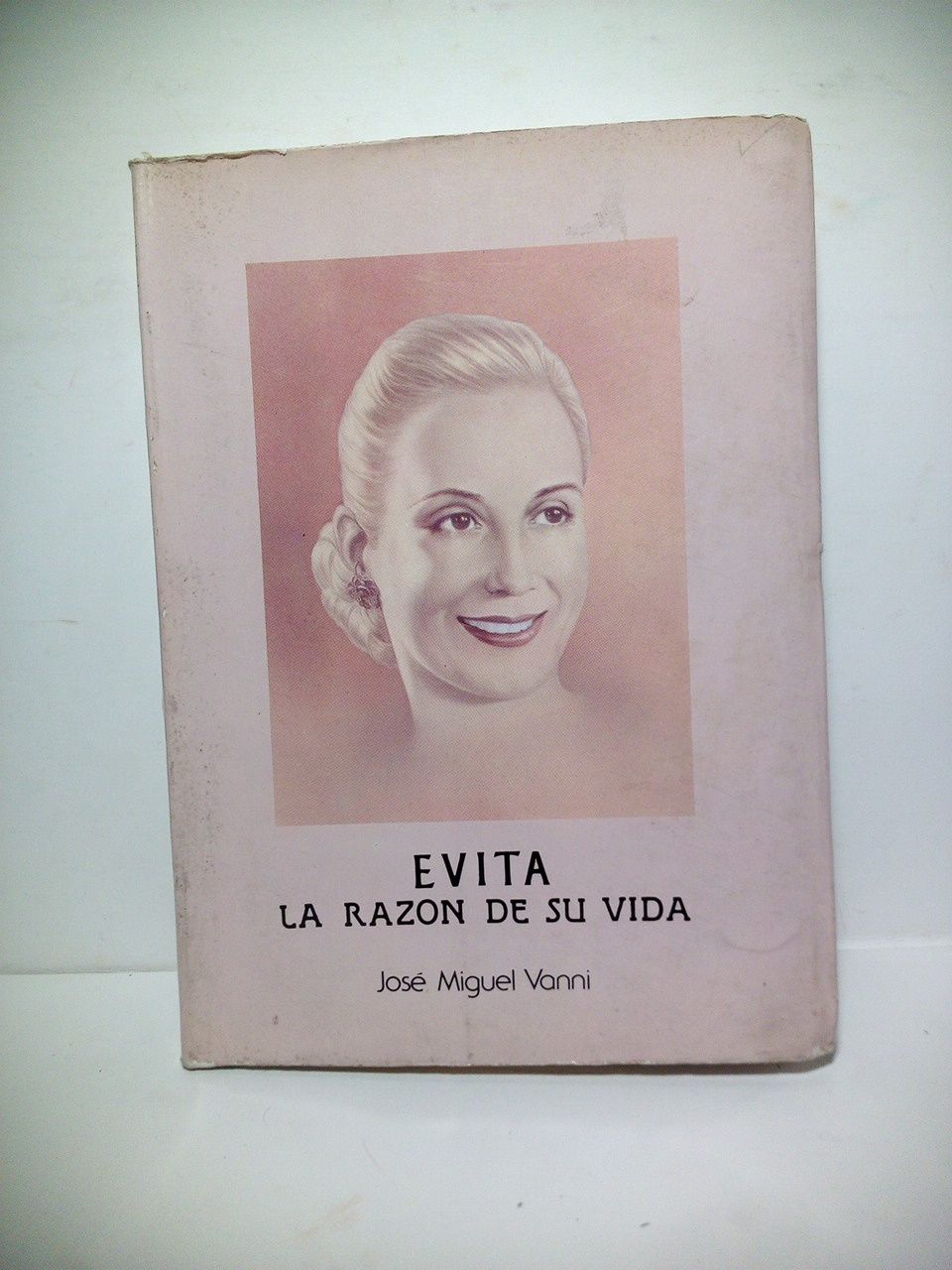 VANNI, Jos Miguel - EVITA: La razn de su vida