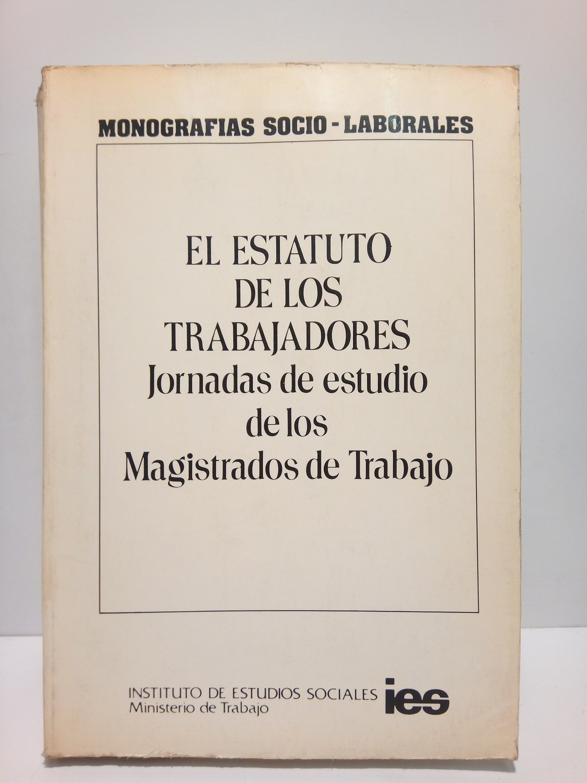 VARIOS - Estatuto de los Trabajadores: Jornadas de estudio de los Magistrados de Trabajo