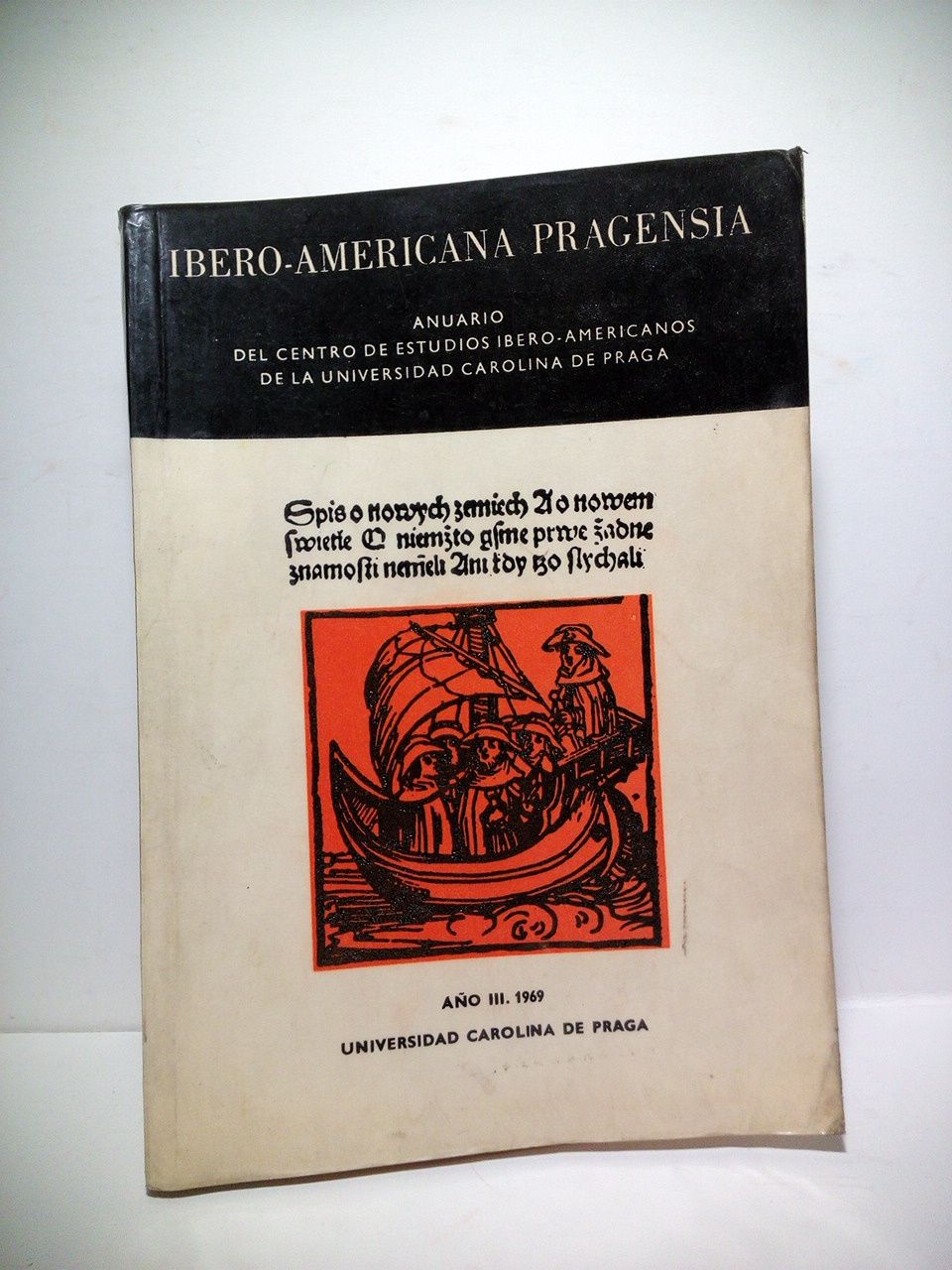 IBERO-AMERICANA PRAGENSIA - Ibero-Americana Pragensia. Anuario del Centro de Estudios Ibero-Americanos de la Universidad Carolina de Praga. Ao III., 1969