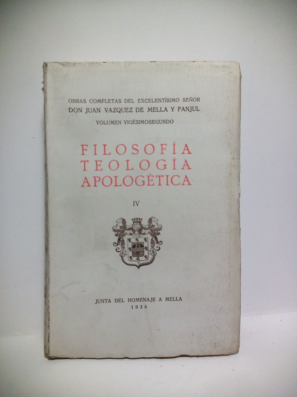 VAZQUEZ DE MELLA Y FANJUL, Juan - Filosofa, teologa, apologtica (Solo Tomo 4) /  Prlogo de Angel Herrera Oria