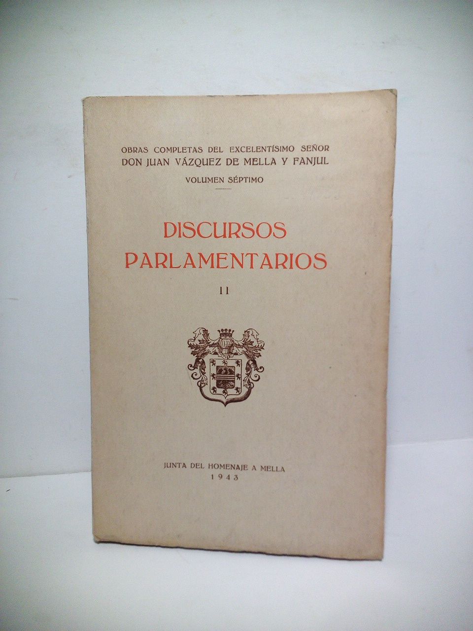 VAZQUEZ DE MELLA Y FANJUL, Juan - Discursos parlamentarios (Solo Tomo 2) /  Prlogo del Marqus de Figueroa