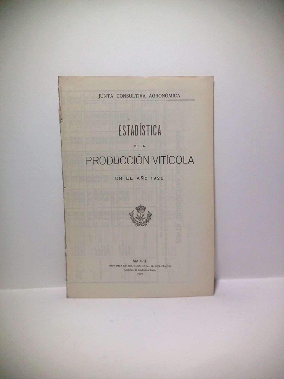 JUNTA CONSULTIVA AGRONOMICA - Estadstica de la Produccin Vitcola en el ao 1922 [SEGUIDA DE] Estadstica de la Produccin Vitcola  en el ao 1923