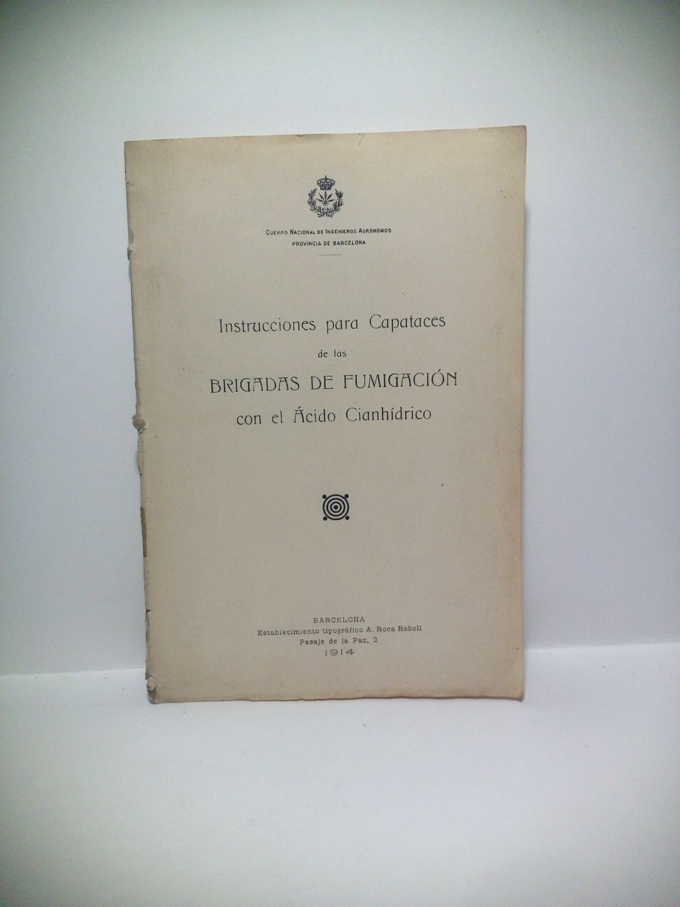 CLARIO-SOULAN, Ignacio V.; Jaime Nonell Comas y Guillermo de Boladers (Lo firman al final) - Instruccin para Capataces de las Brigadas de Fumigacin con el Acido Ciandrico /  [Firmado al final por las tres personas arriba sealadas]