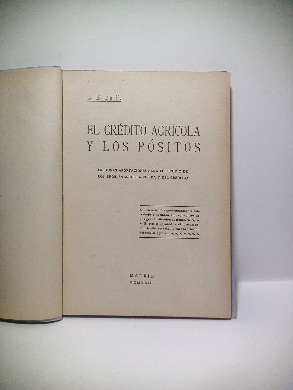 L. E. de P. - El Crdito Agrcola y los Psitos. (Algunas aportaciones para el estudio de los problemas de la tierra y del crdito)