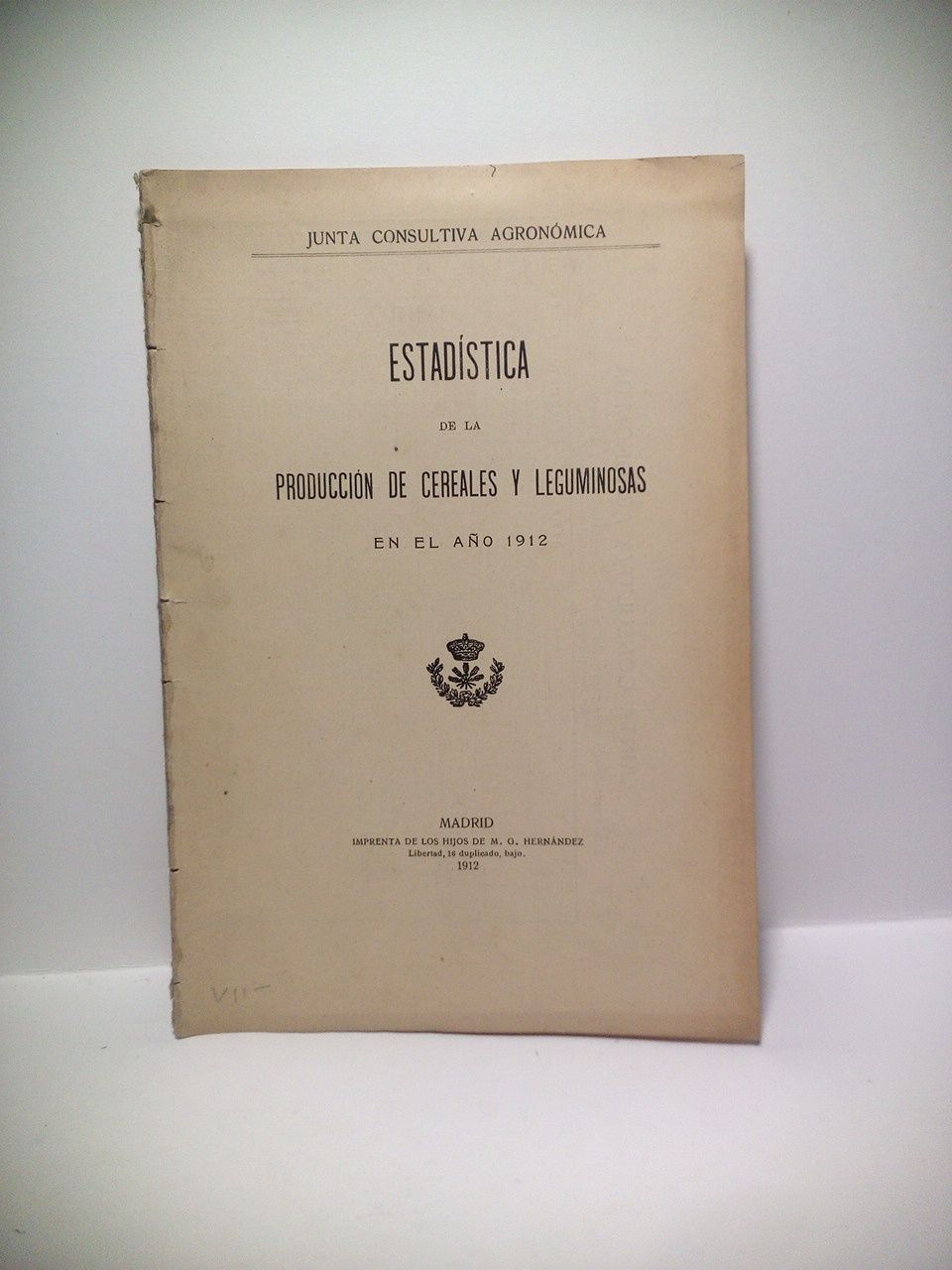 JUNTA CONSULTIVA AGRONOMICA - Estadstica de la produccin de cereales y leguminosas en el ao 1912